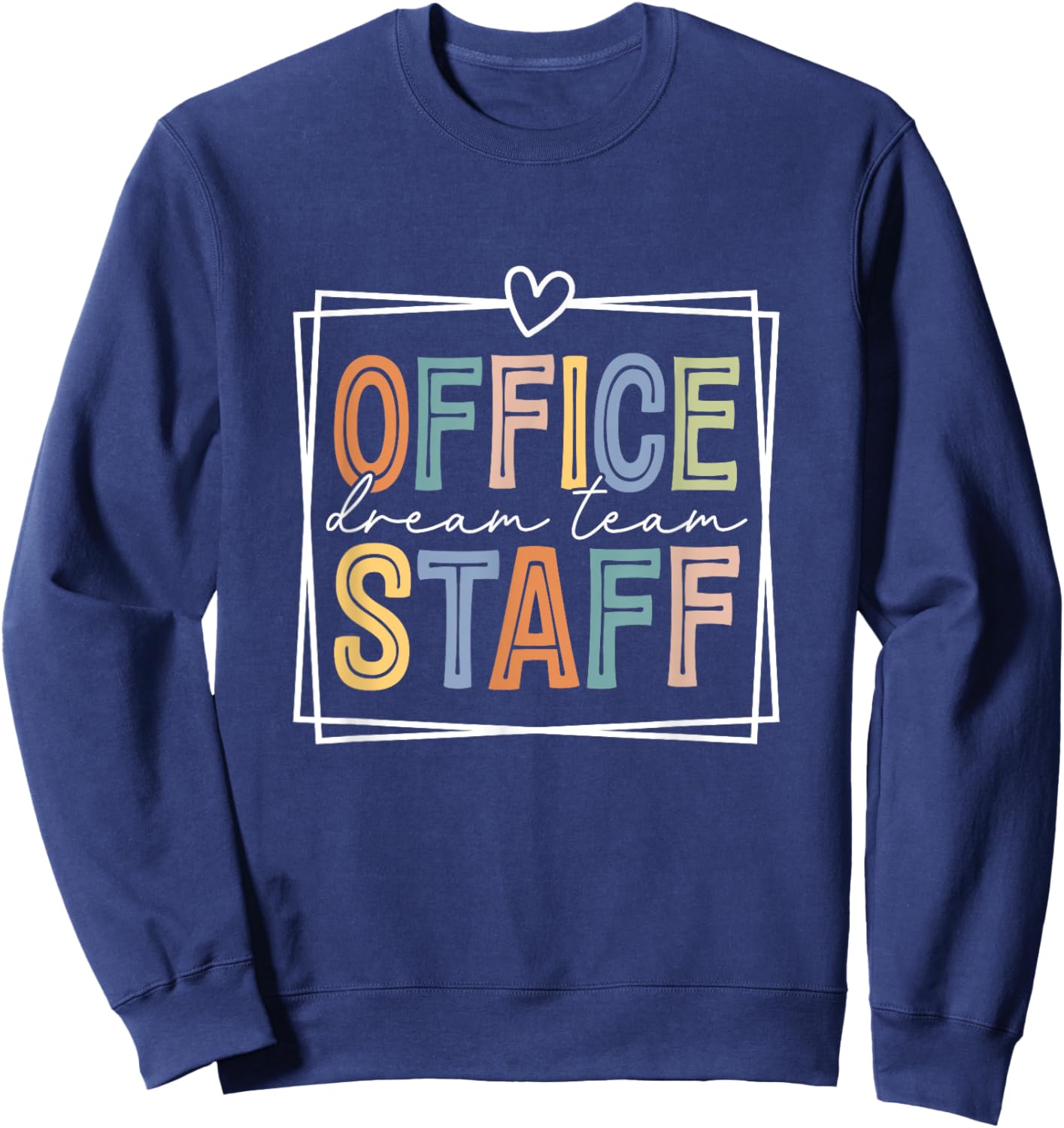 Office Staff Dream Team School Secretary Office Staff Sweatshirt - Sweatshirt | Navy