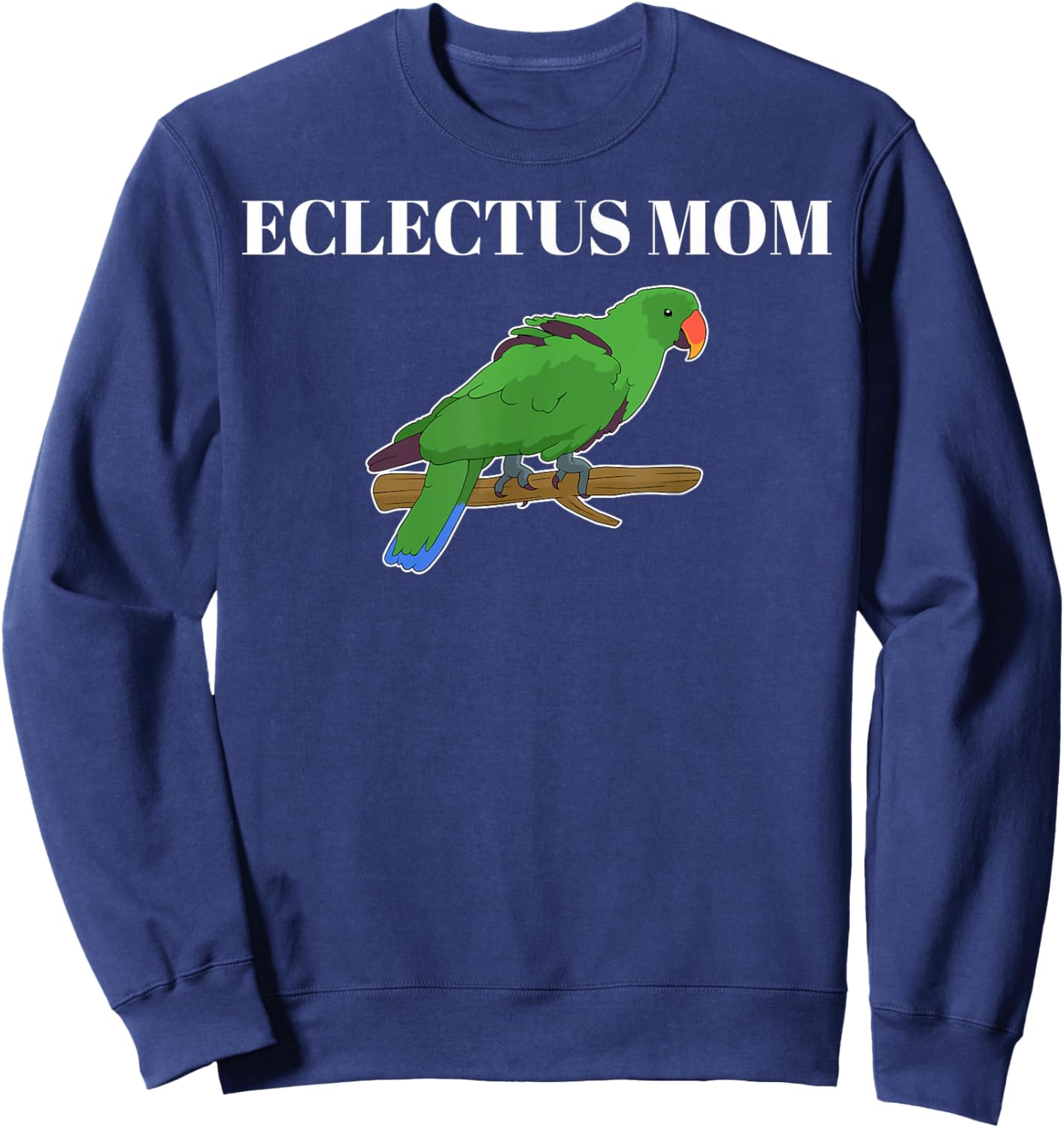 Funny Parakeet Parrot Lover Eclectus Mom Sweatshirt - Sweatshirt | Navy