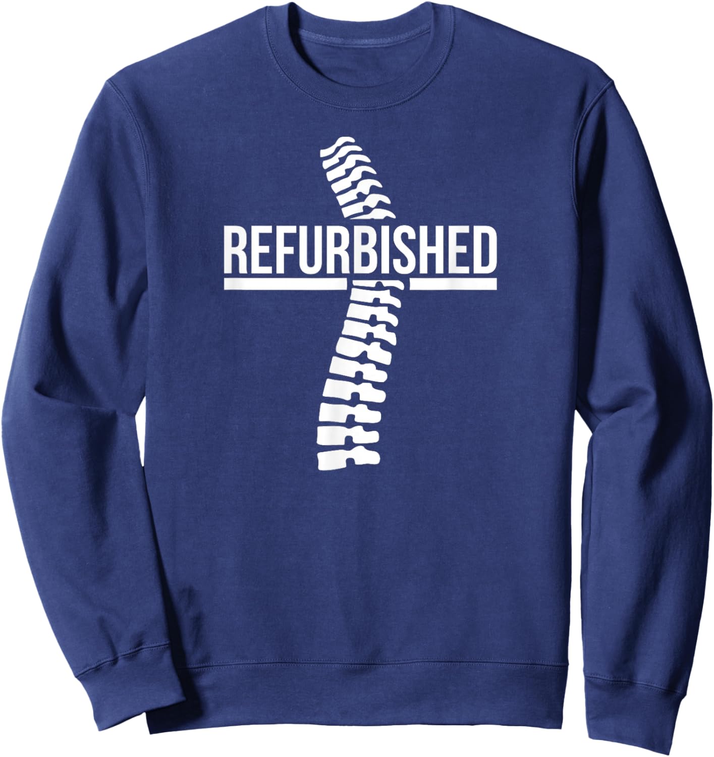 Refurbished Back Surgery Recovery Spine Surgery Recovery Sweatshirt - Sweatshirt | Navy