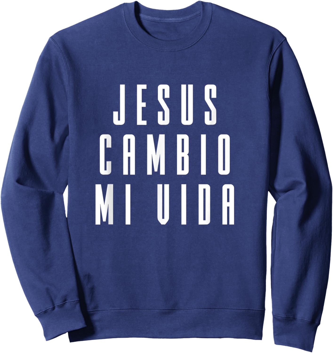 Jesus Cambio Mi Vida Spanish Christian Sweatshirt - Sweatshirt | Navy