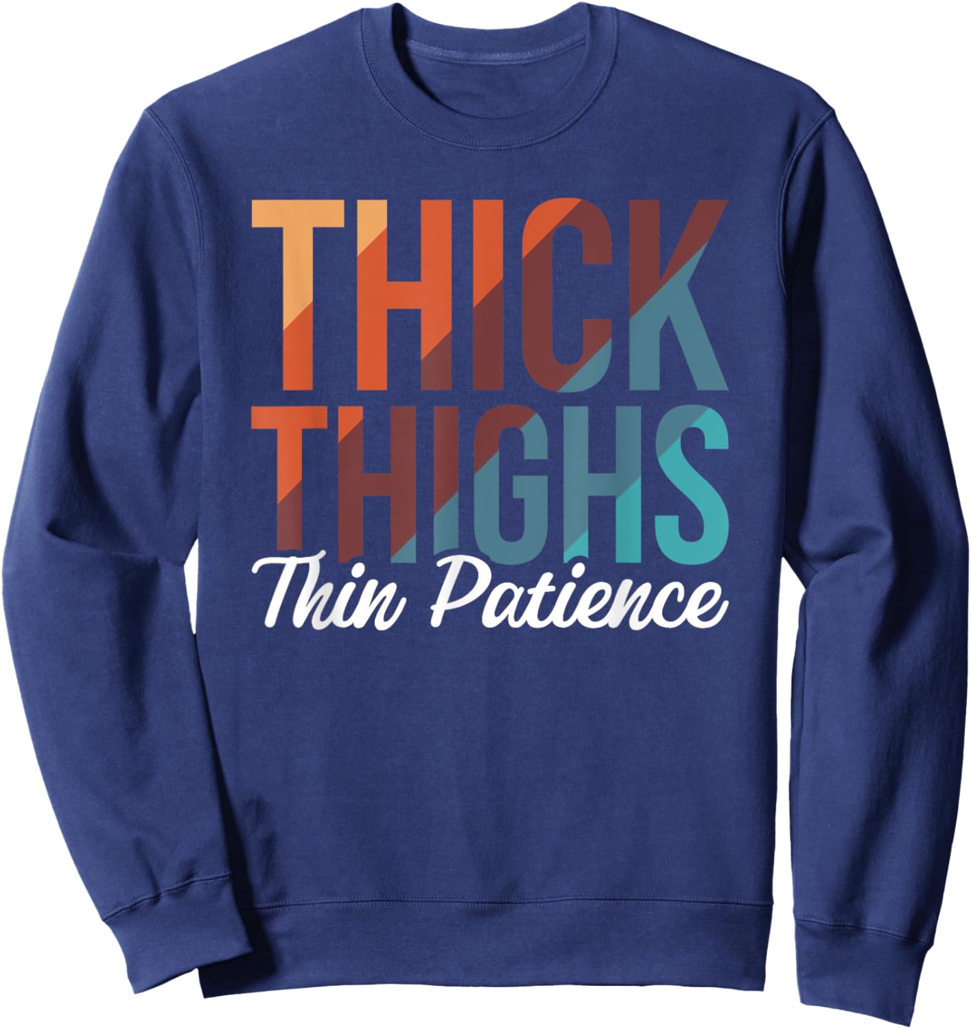 Women Gym Workout Fitness Exercise Thick Thighs Thin Patience Sweatshirt - Sweatshirt | Navy