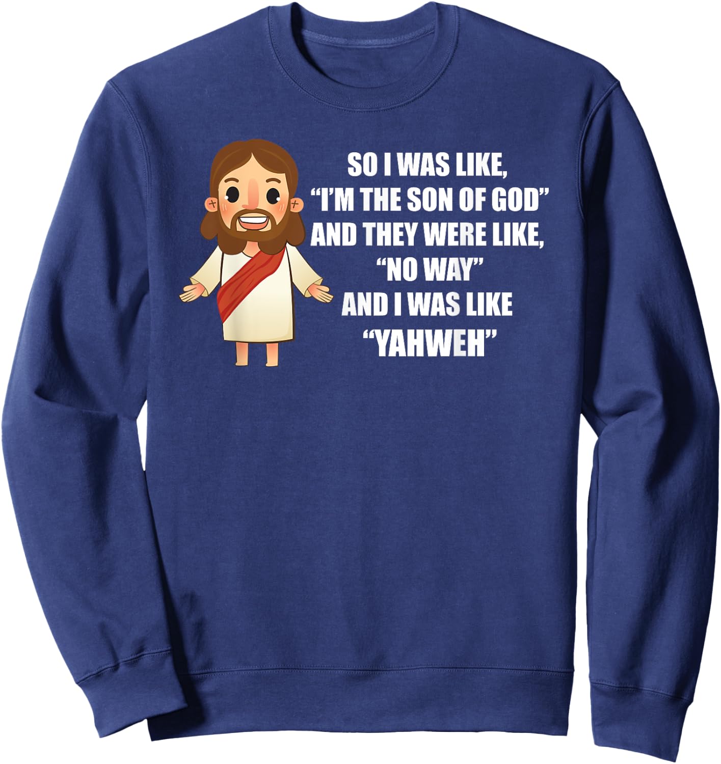 I Was Like "Yahweh" - Funny Jesus Christ Pun Saying Sweatshirt - Sweatshirt | Navy