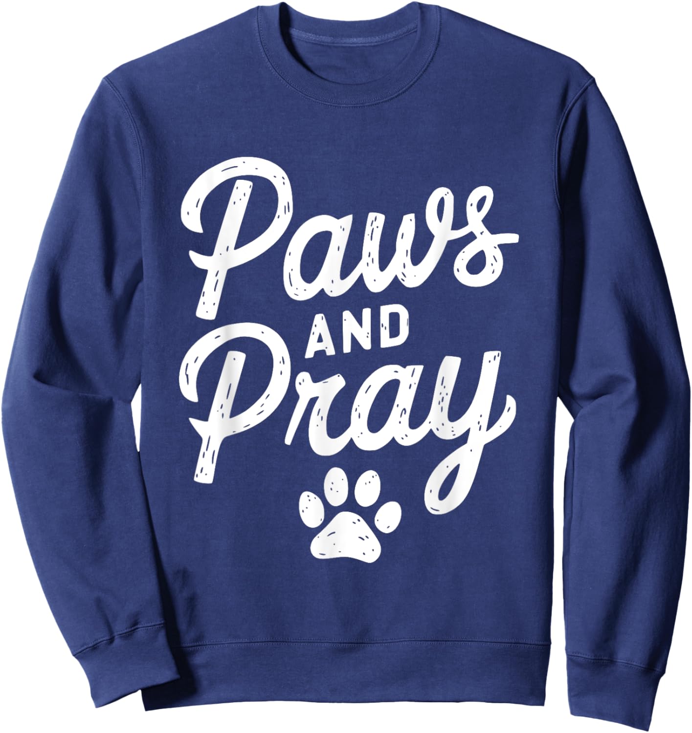 Paws And Pray Christian Humor Design Sweatshirt - Sweatshirt | Navy