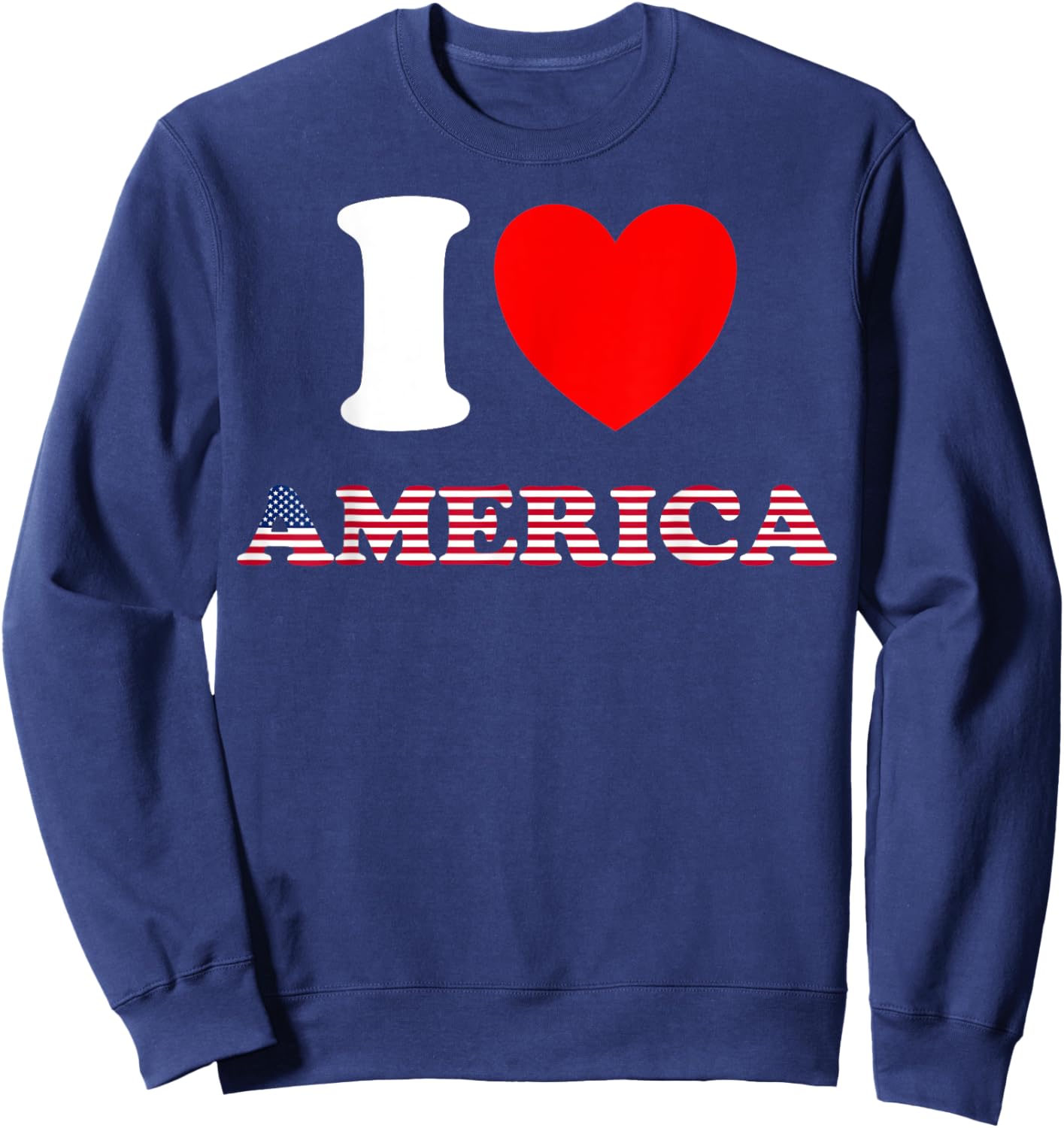 I Heart America, I Love America - Fun United States, US Flag Sweatshirt - Sweatshirt | Navy