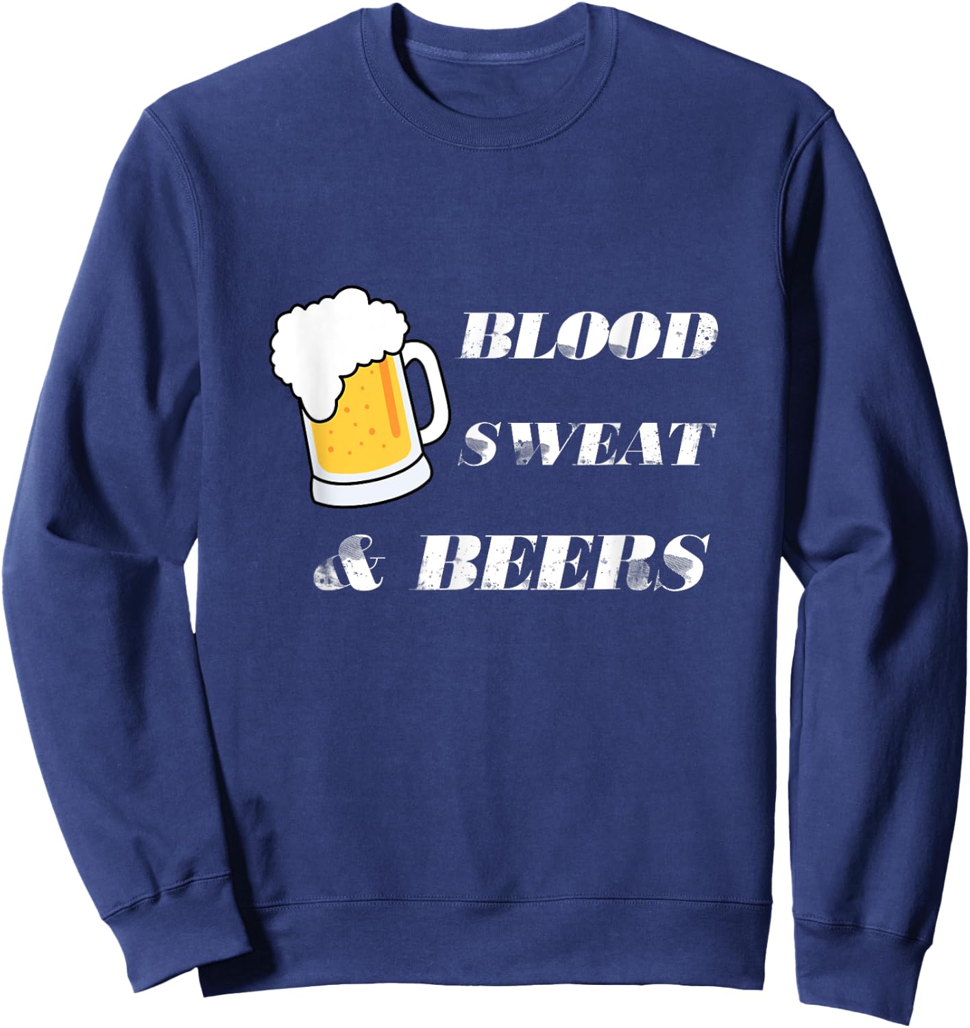 Blood Sweat And Beers Sweatshirt - Sweatshirt | Navy