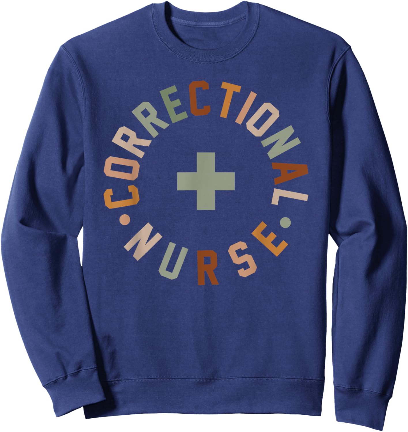 Correctional Nurse Shirt Nurse Appreciation Week Sweatshirt - Sweatshirt | Navy