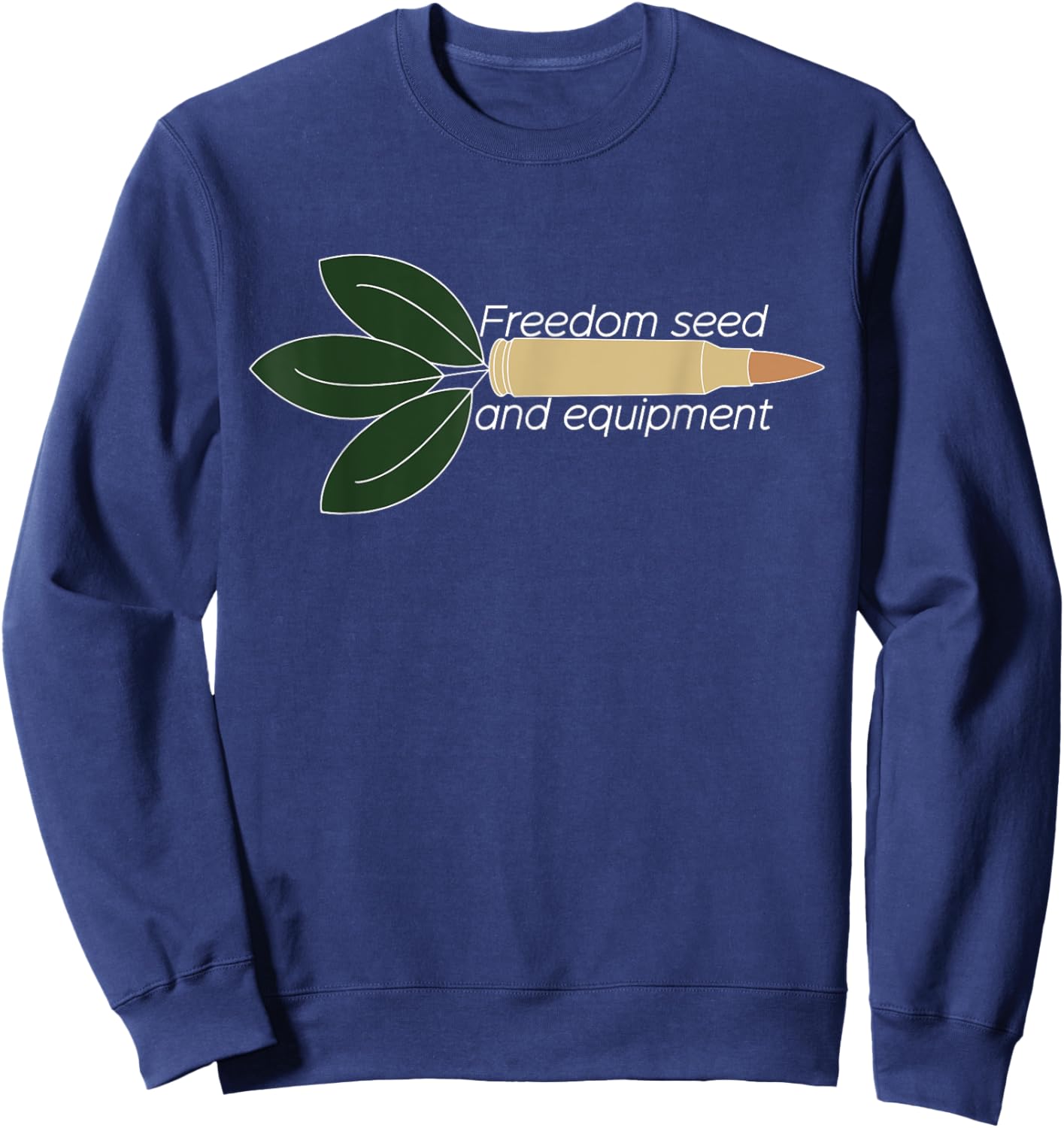 Freedom Seed And Equipment Funny Sweatshirt - Sweatshirt | Navy