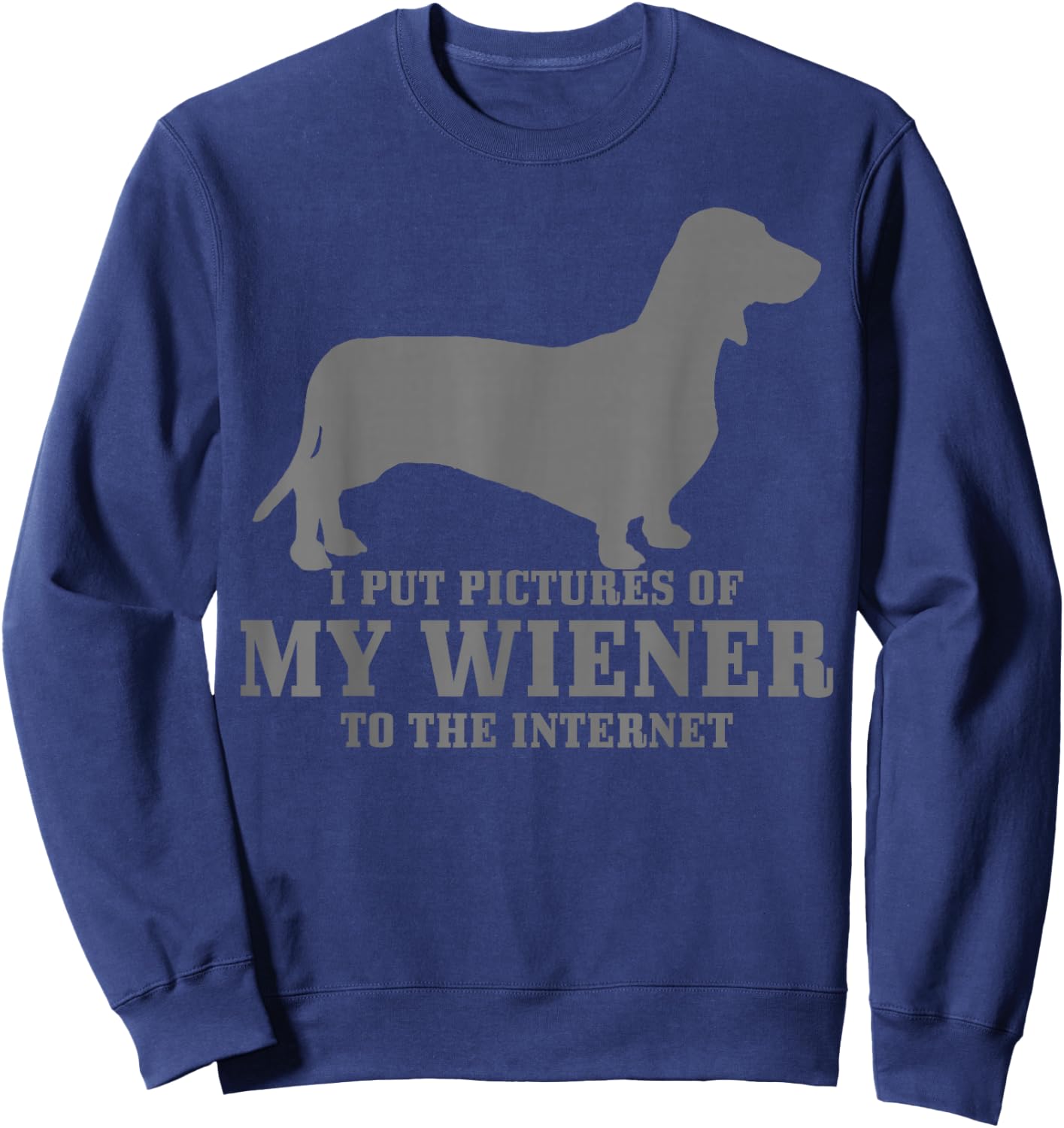 Wiener Dog Funny Weiner Doxie Dachshund Mom Dad Gift Sweatshirt - Sweatshirt | Navy