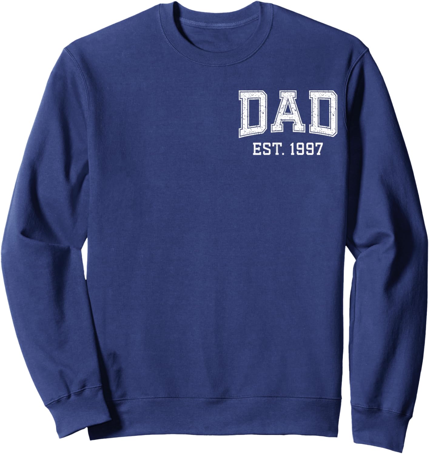 Dad Est 1997 Custom Dad Personalized Fathers Day Customized Sweatshirt - Sweatshirt | Navy