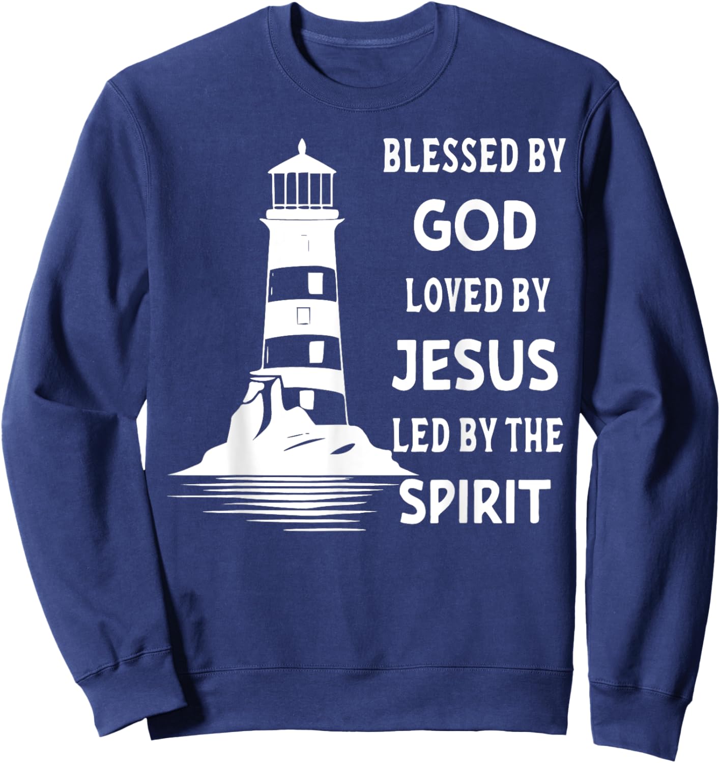 Jesus Shirts Apparel And Accessories - Blessed By God, Loved By Jesus, Led By The Holy Spirit - Christian Lighthouse - -Adults, -Kids - Black - Short Sleeve - Small - Classic Fit Sweatshirt - Sweatshirt | Navy