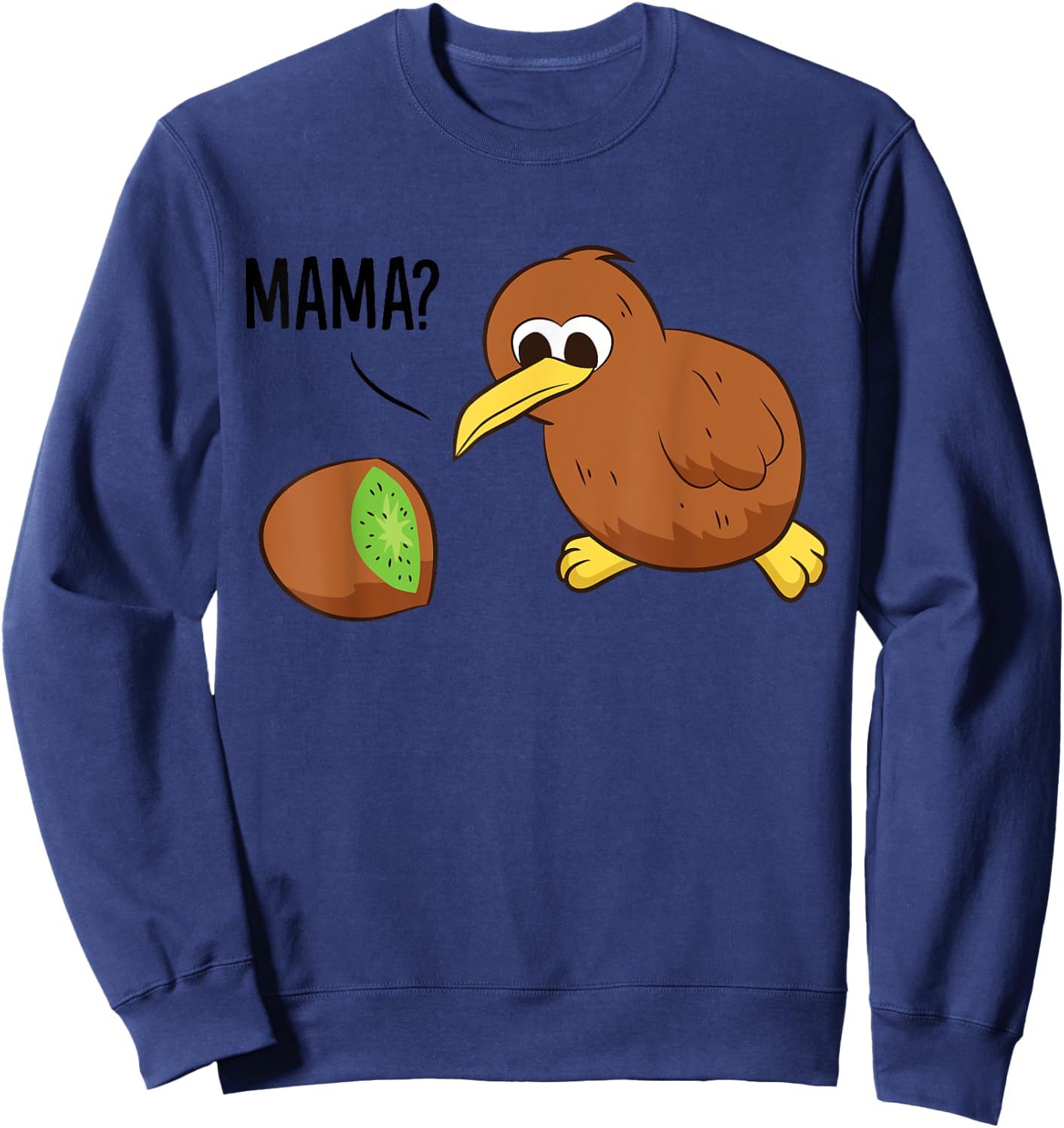 Bird Lover New Zealand Kiwi Fruit Funny Kiwi Mama Birds Sweatshirt - Sweatshirt | Navy