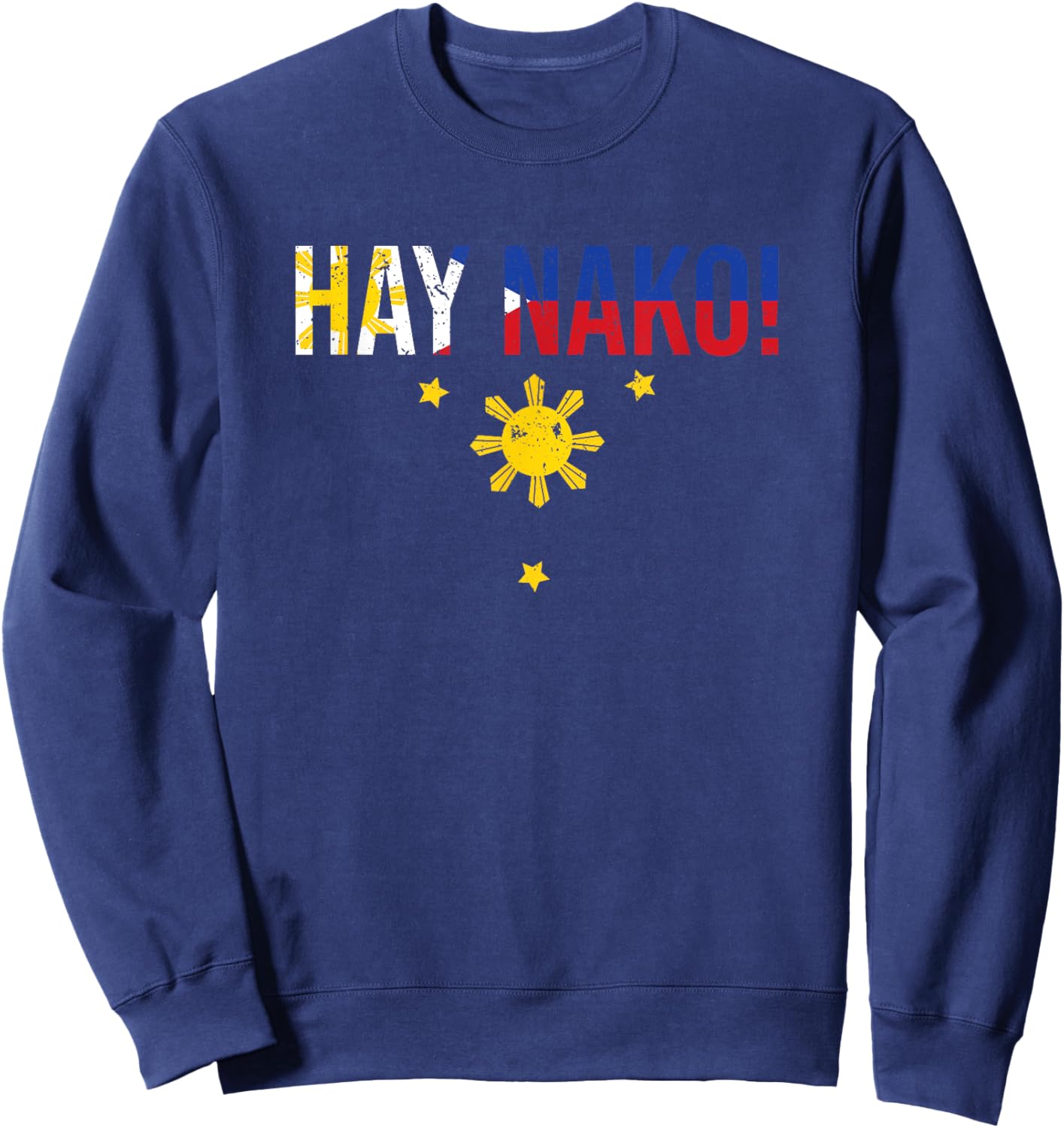 Vintage Hay Nako Filipino Expression For A Katutubong Pinoy Sweatshirt - Sweatshirt | Navy