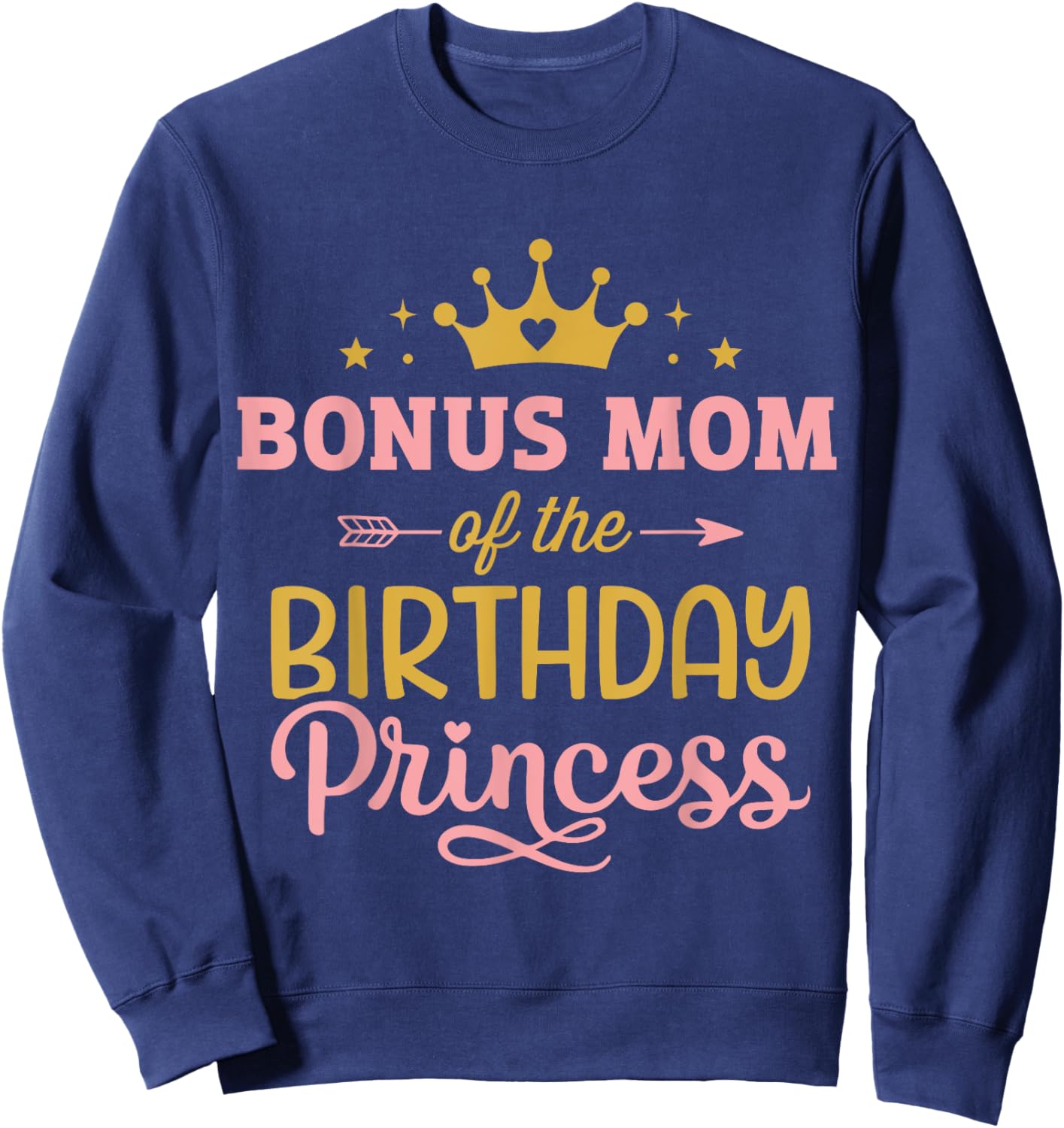 Bonus mom of birthday princess girl matching family party Sweatshirt - Sweatshirt | Navy
