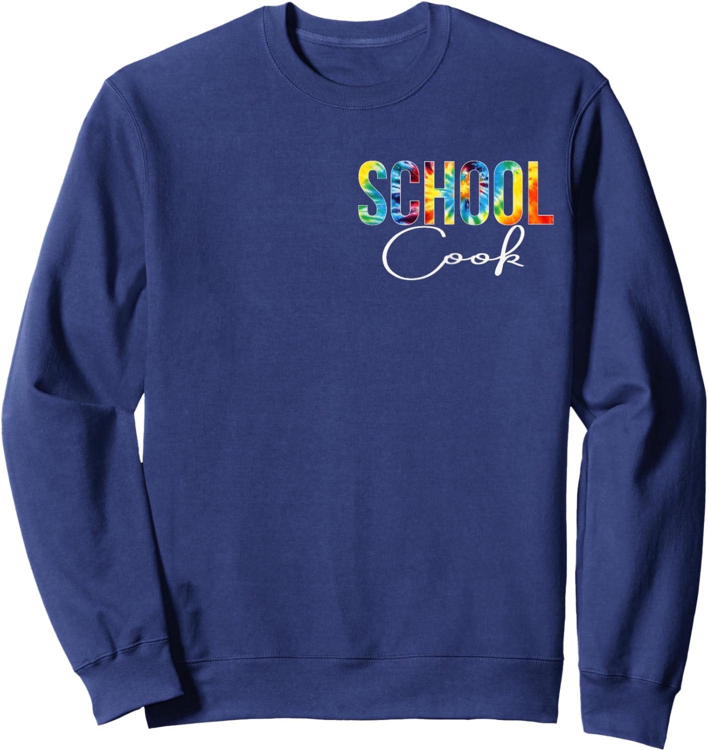 School Cook For Work Tie Dye Back To School Appreciation Day Sweatshirt - Sweatshirt | Navy