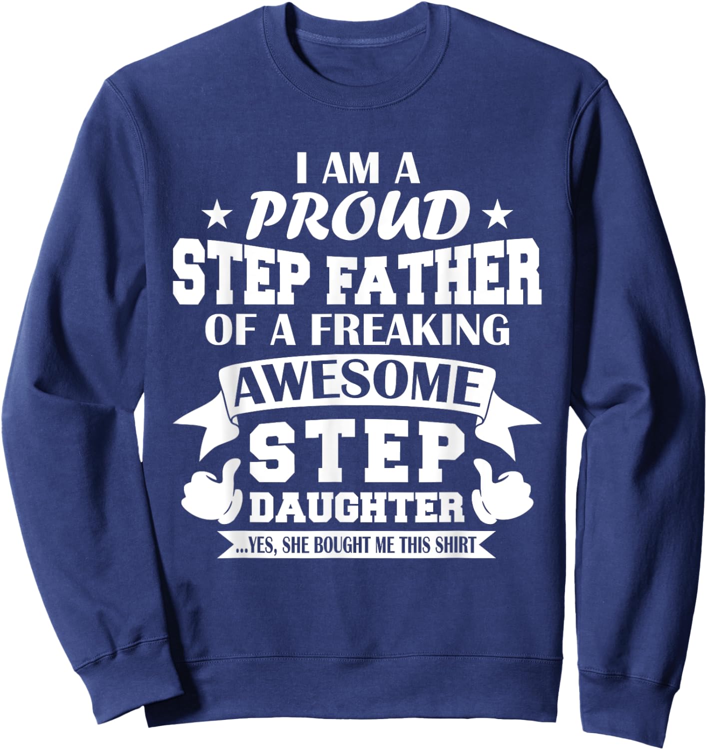 Step Father Chrisrmas Fathers Day from Step Daughter Stepdad Sweatshirt - Sweatshirt | Navy