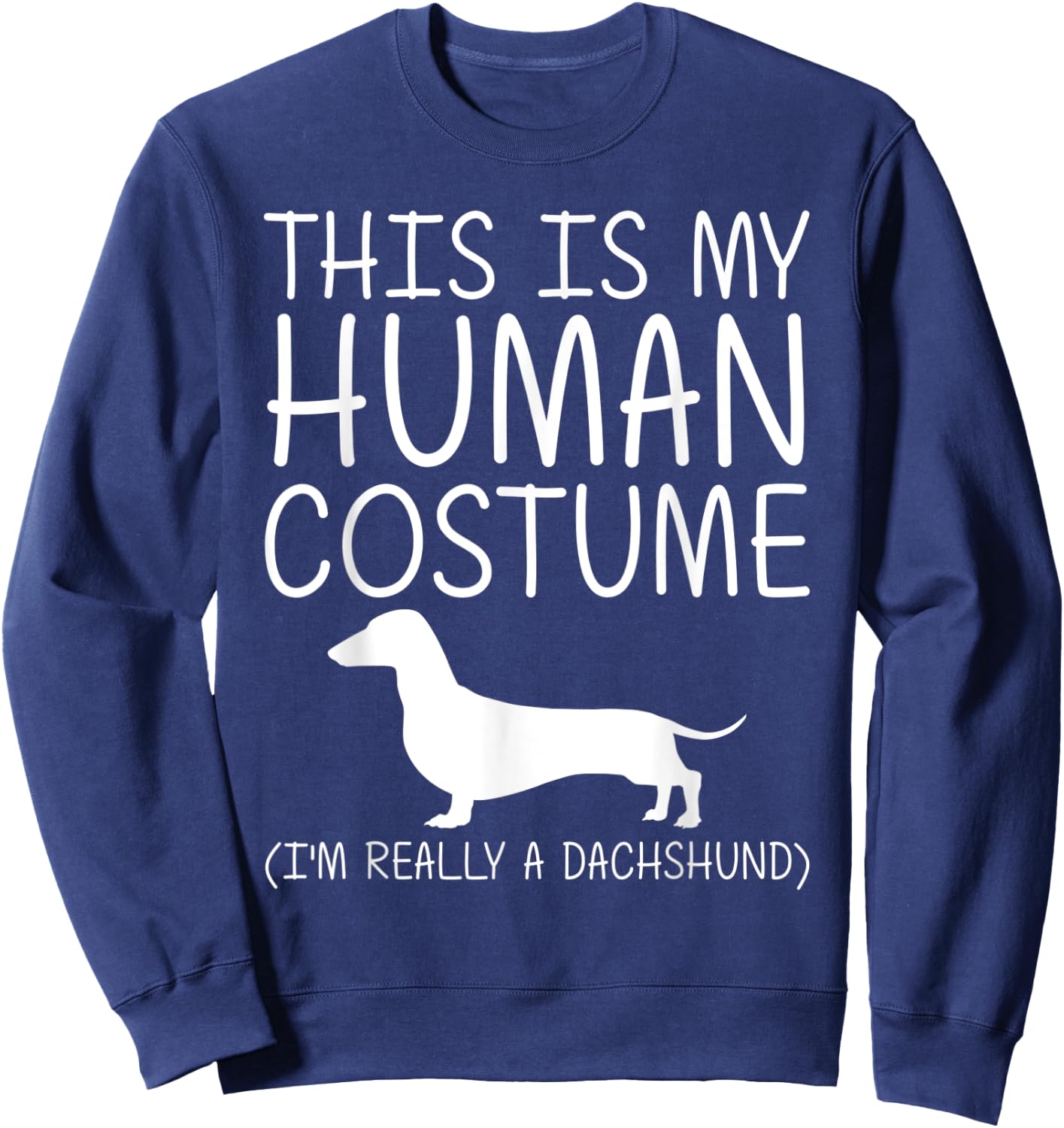 Dachshund Easy Halloween Human Costume Sausage Dog DIY Gift Sweatshirt - Sweatshirt | Navy
