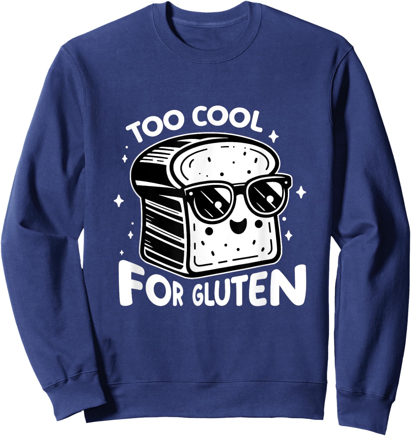 Too Cool for Gluten Funny Bread With Sunglasses Sweatshirt - Sweatshirt | Navy