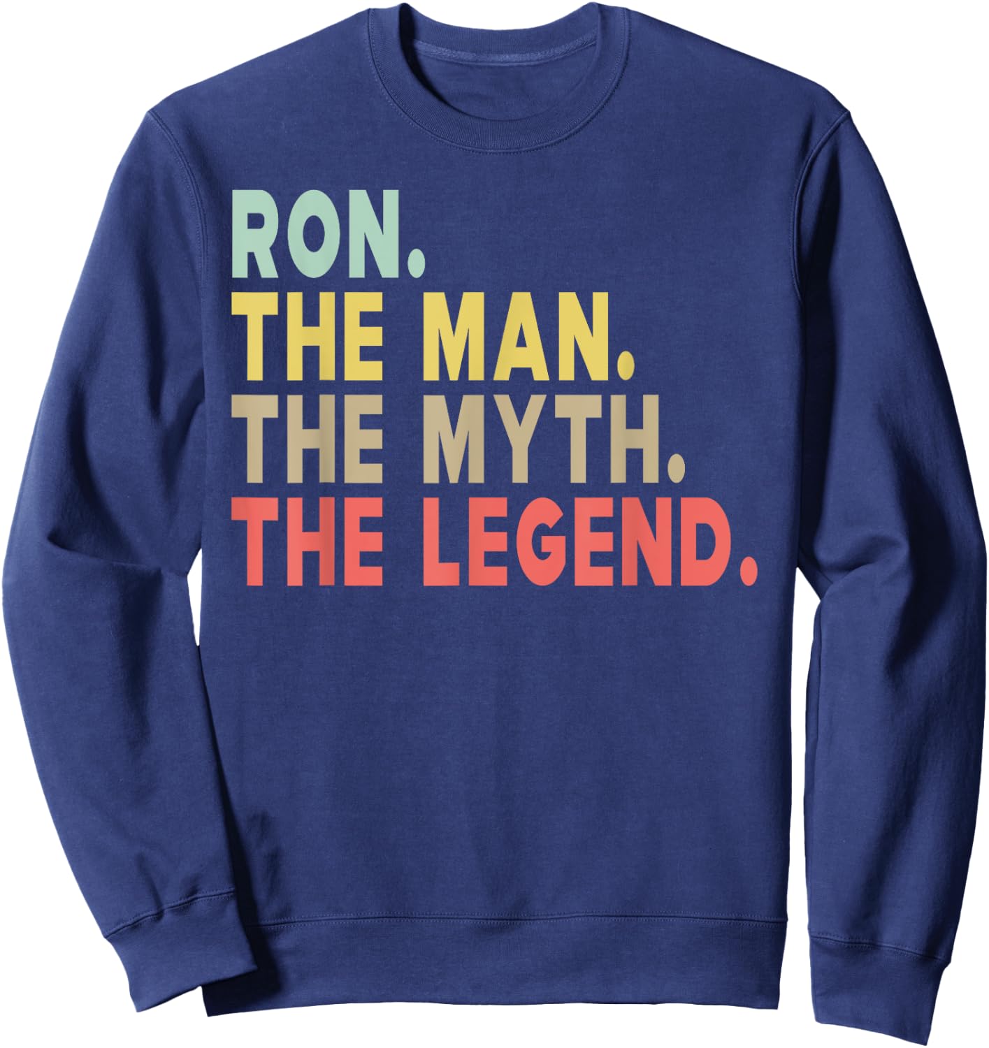 Ron - The Man The Myth The Legend Personalized Sweatshirt - Sweatshirt | Navy