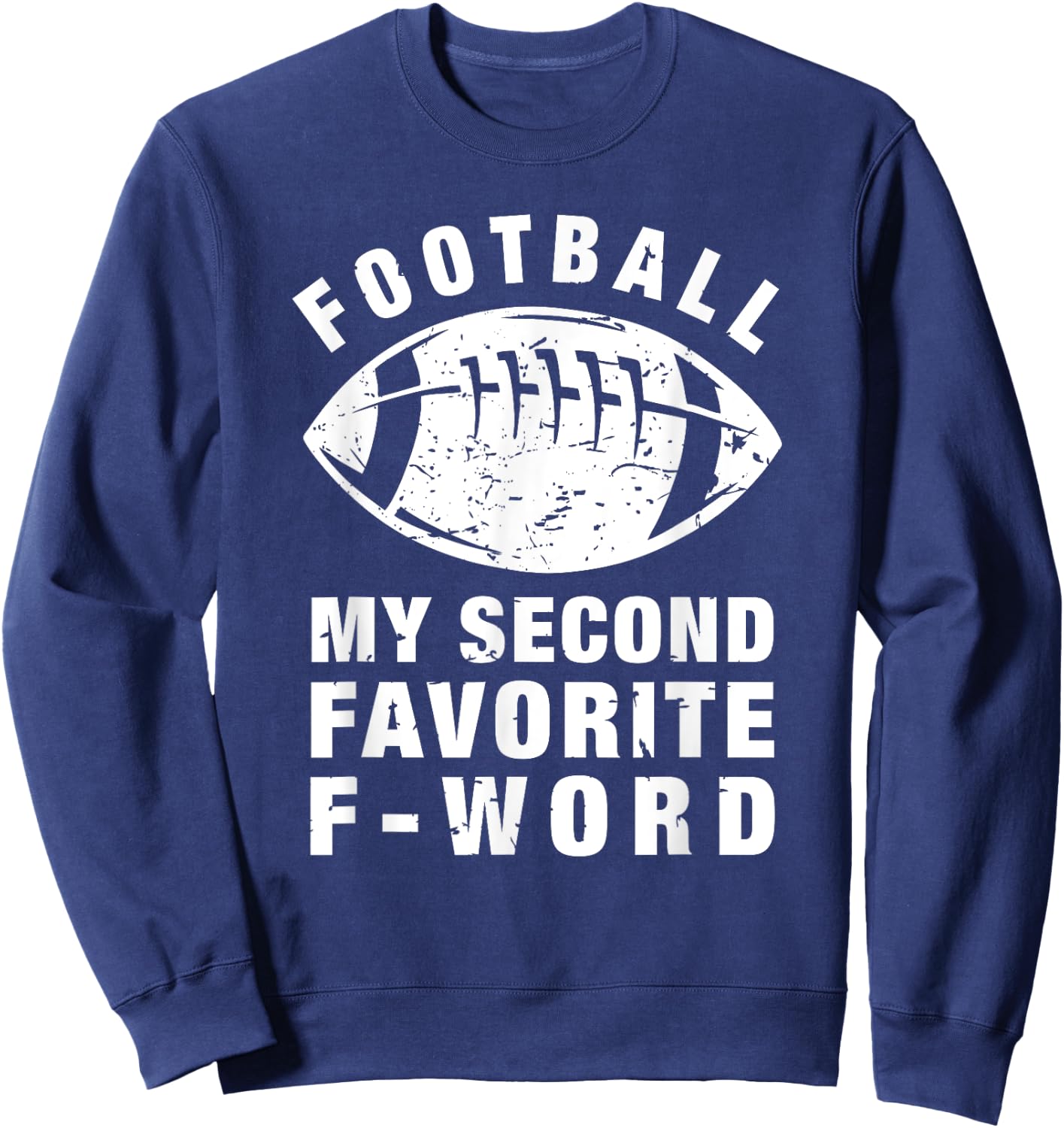 Football is My Second Favorite F Word - Women Gifts Sweatshirt - Sweatshirt | Navy