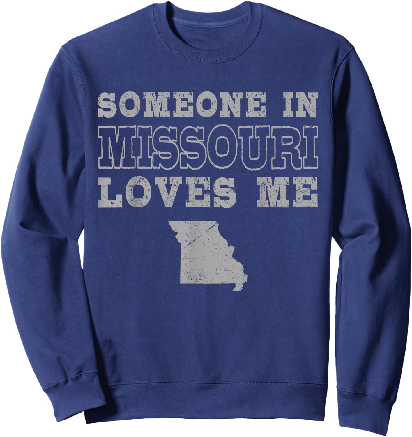 Someone In Missouri Loves Me Vintage US State Sweatshirt - Sweatshirt | Navy