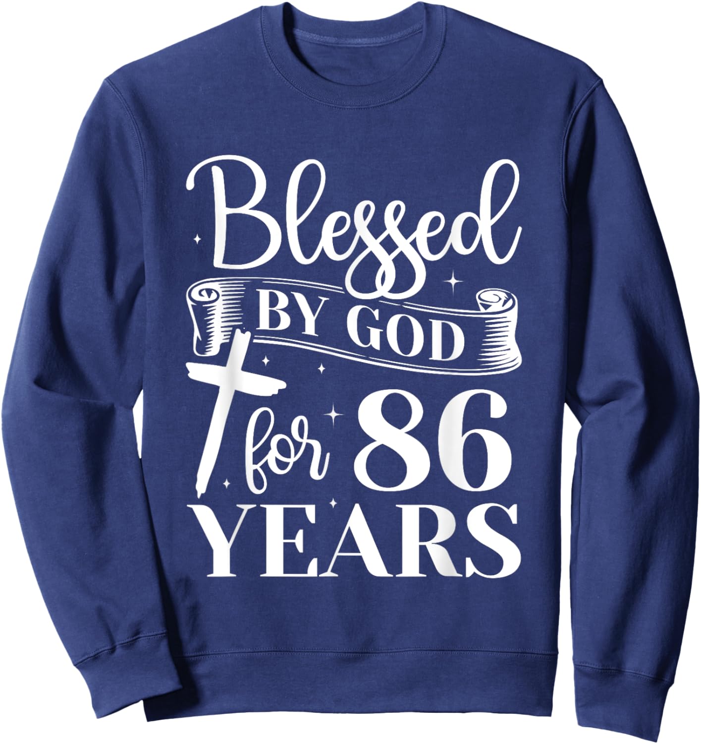 86th Birthday Woman Man Blessed By God For 86 Years Sweatshirt - Sweatshirt | Navy
