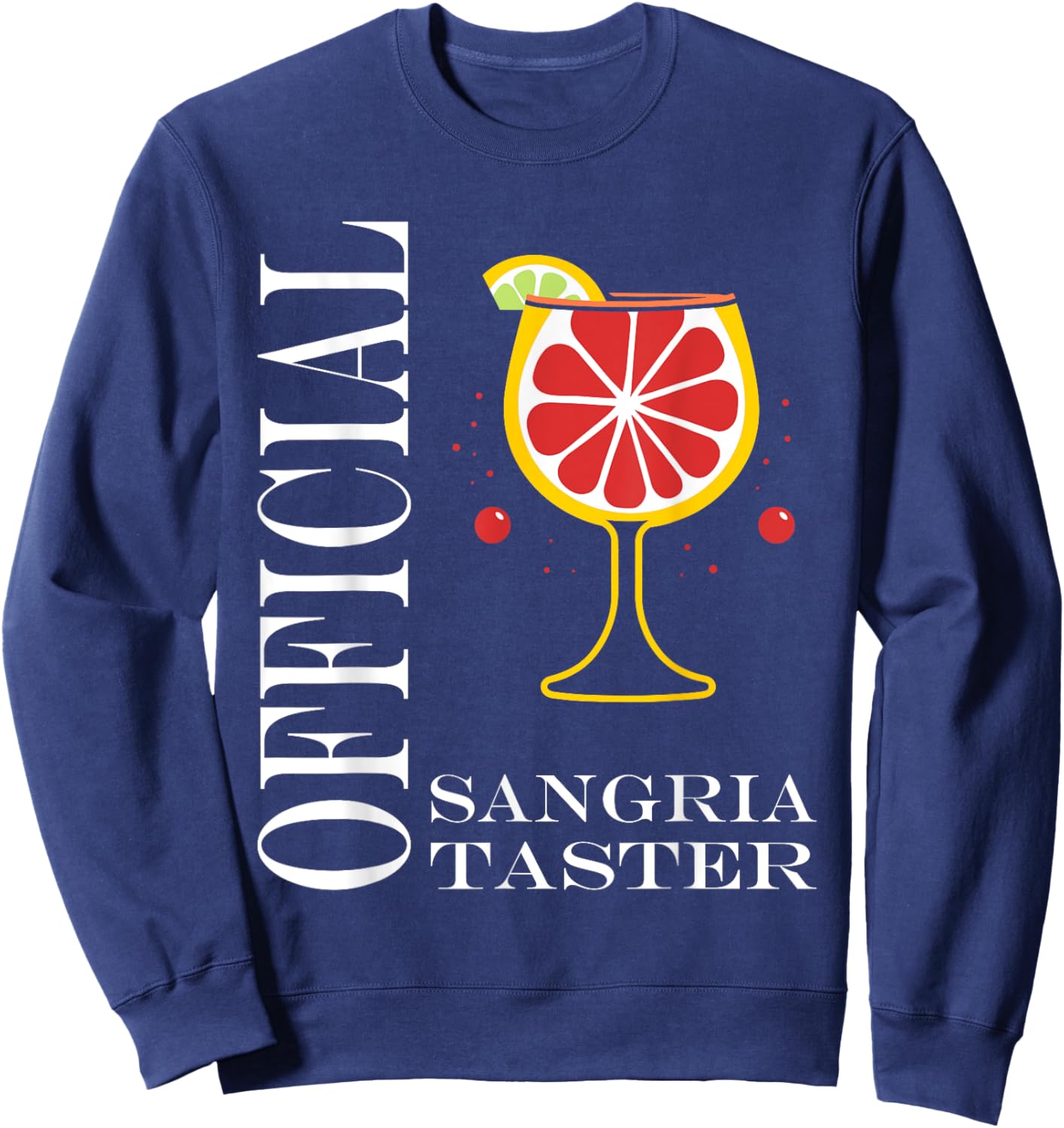 Alcohol Official Sangria taster Funny Drink Sangria Sweatshirt - Sweatshirt | Navy