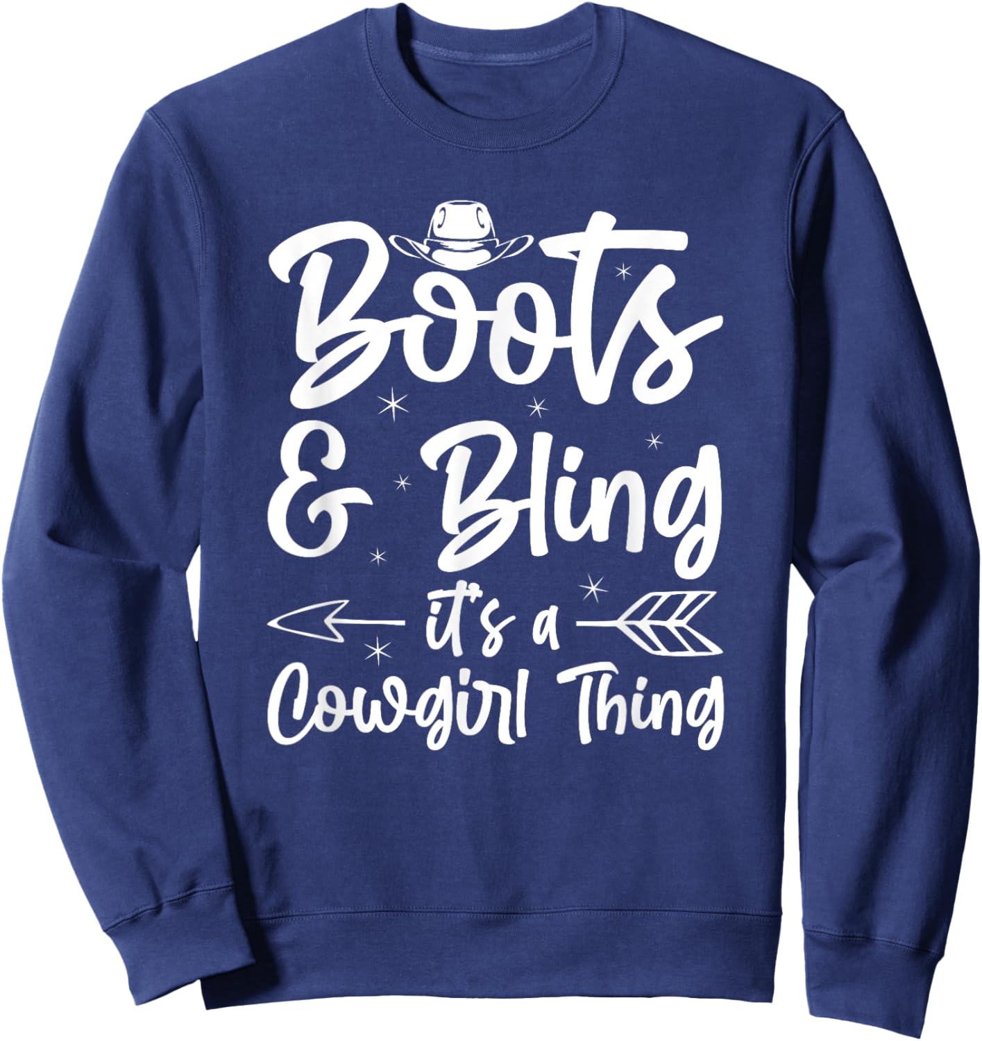 Boots And Bling Its A Cowgirl Thing Cowgirl Country Sweatshirt - Sweatshirt | Navy