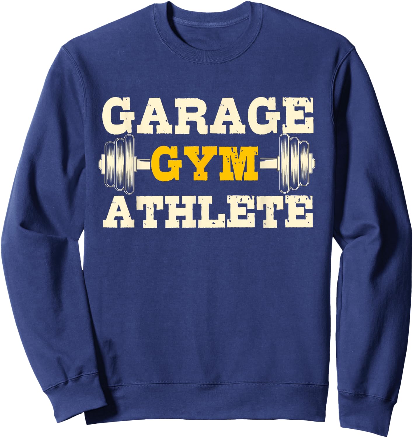 Garage Gym Athlete | Funny Working Out At Home Gift Sweatshirt - Sweatshirt | Navy