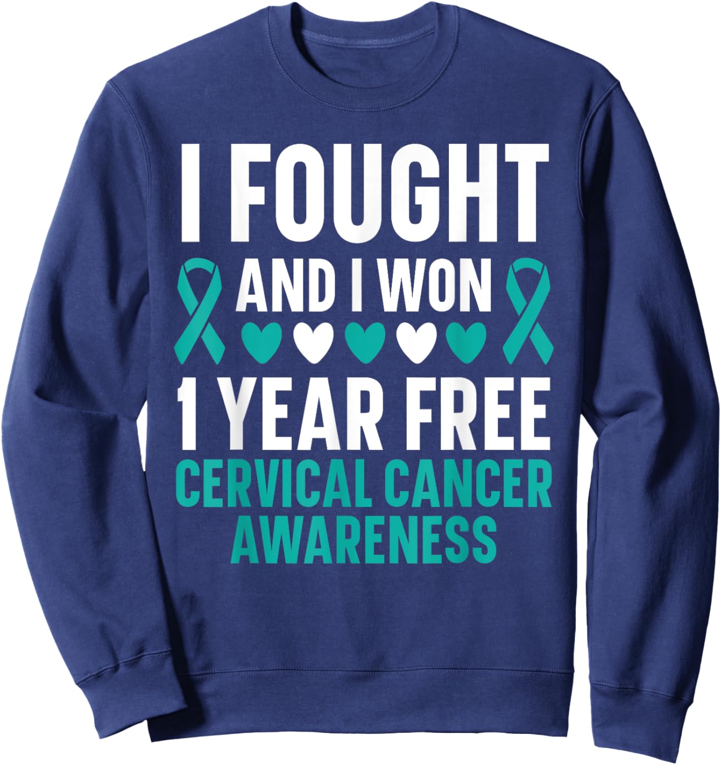 I Fought And I Won 1 Year Free Cervical Cancer Awareness Sweatshirt - Sweatshirt | Navy