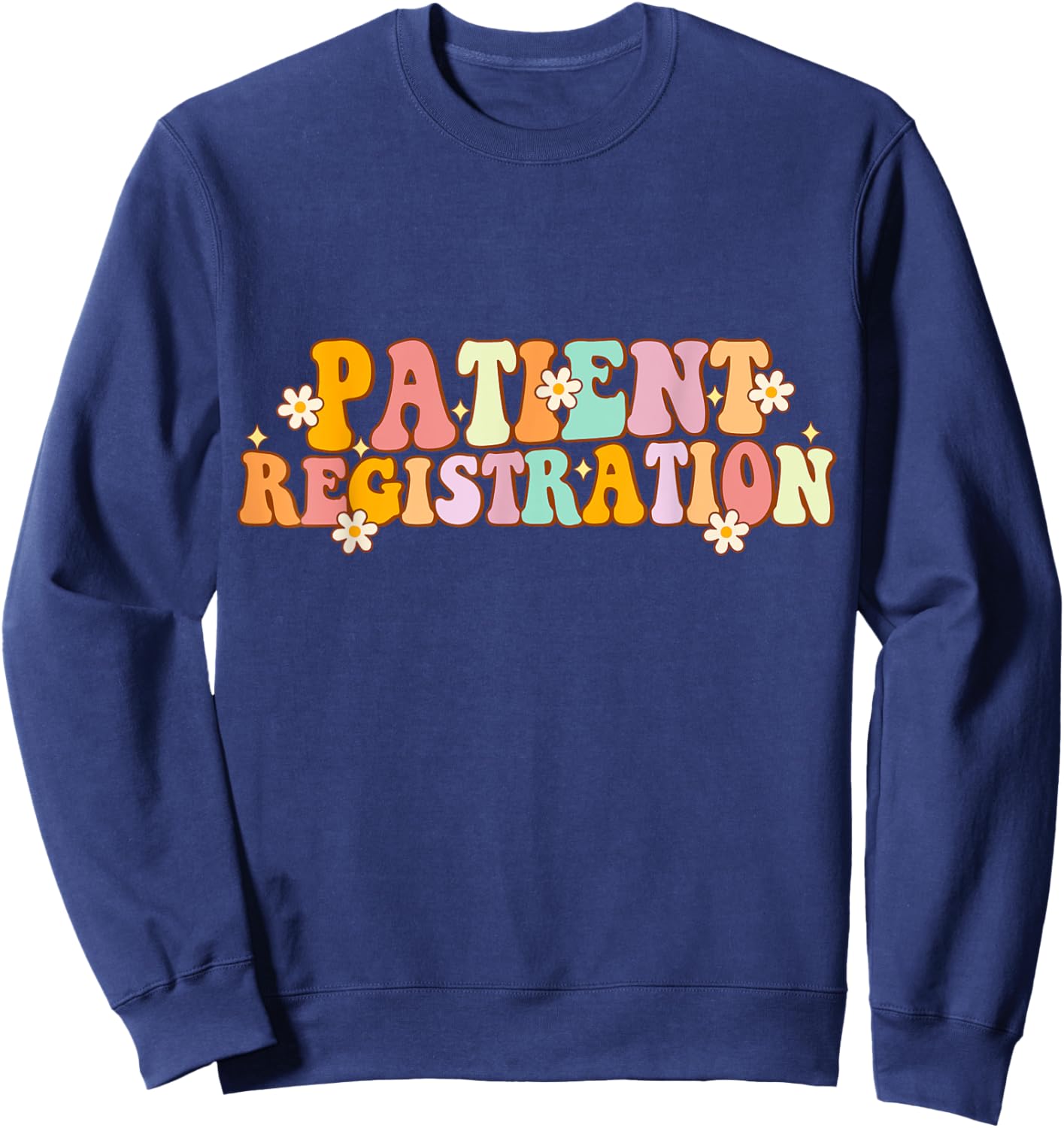 Patient Registration Registrar Emergency Department Funny Sweatshirt - Sweatshirt | Navy