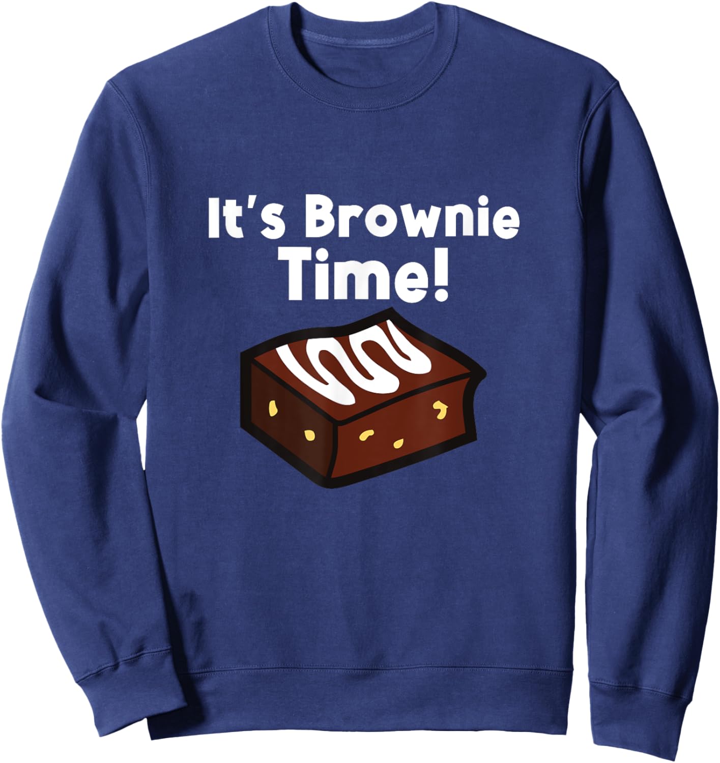 It´s Brownie Time Funny Brownies Chocolate Brownie Baker Sweatshirt - Sweatshirt | Navy