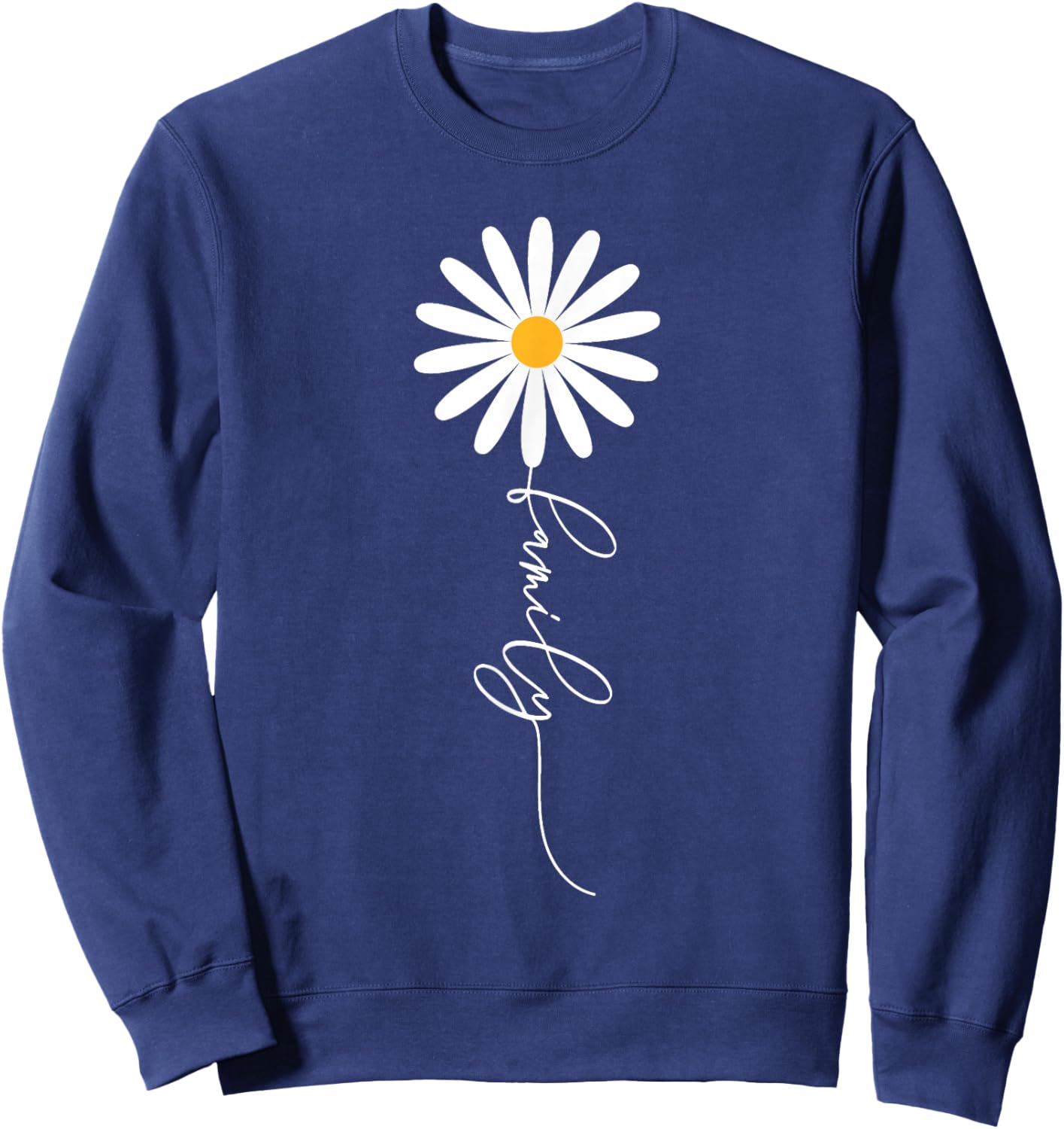 Elegant Wild Daisy Flower with stylish "family" text as stem Sweatshirt - Sweatshirt | Navy