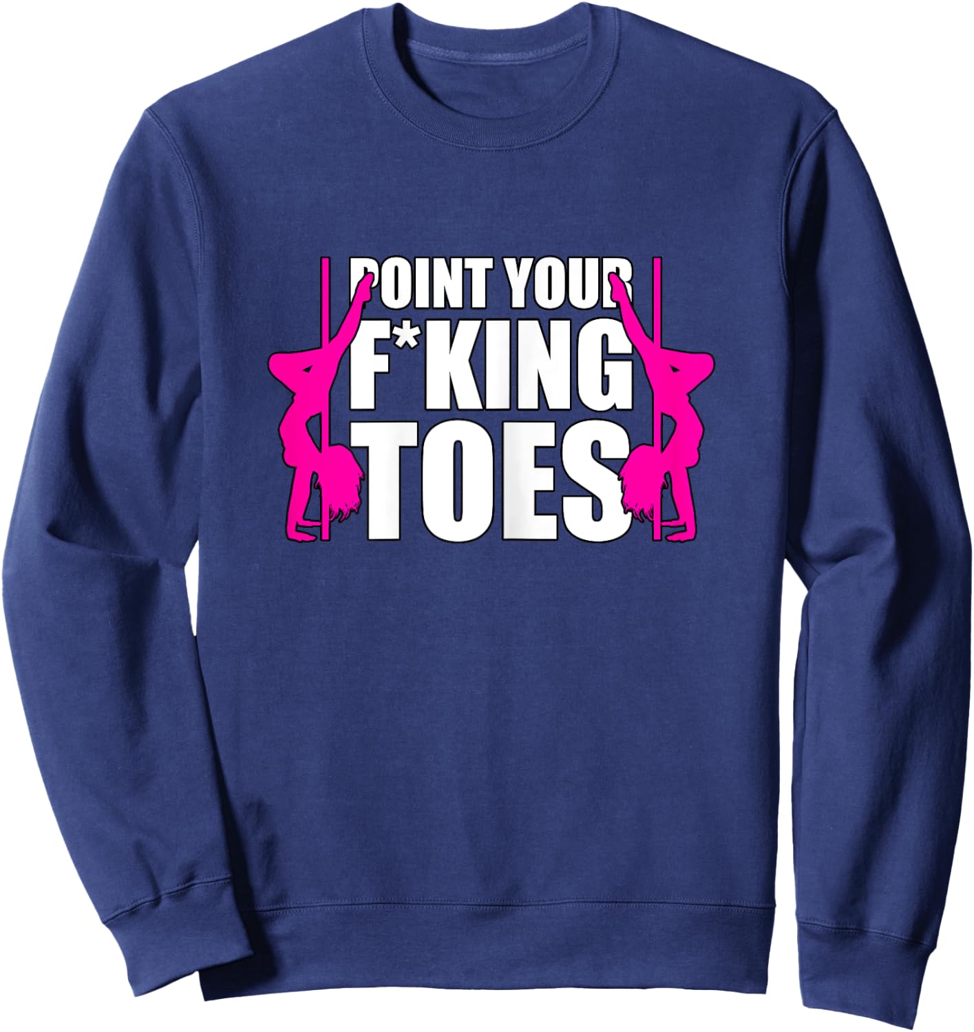 Point Your Toes Pole Dance Polerina Sweatshirt - Sweatshirt | Navy