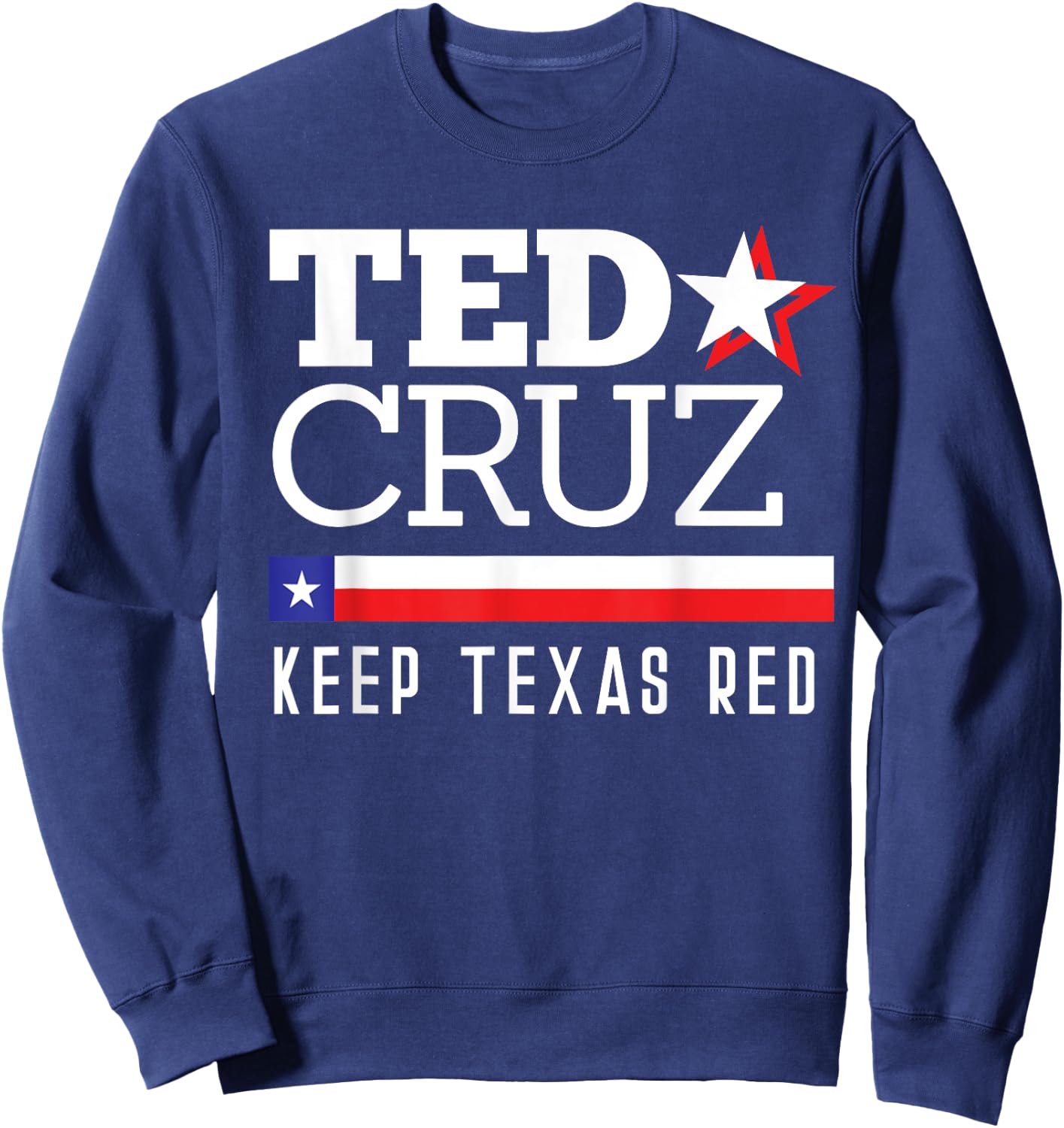 Keep Texas Red Ted Cruz For Senate 2018 Sweatshirt - Sweatshirt | Navy
