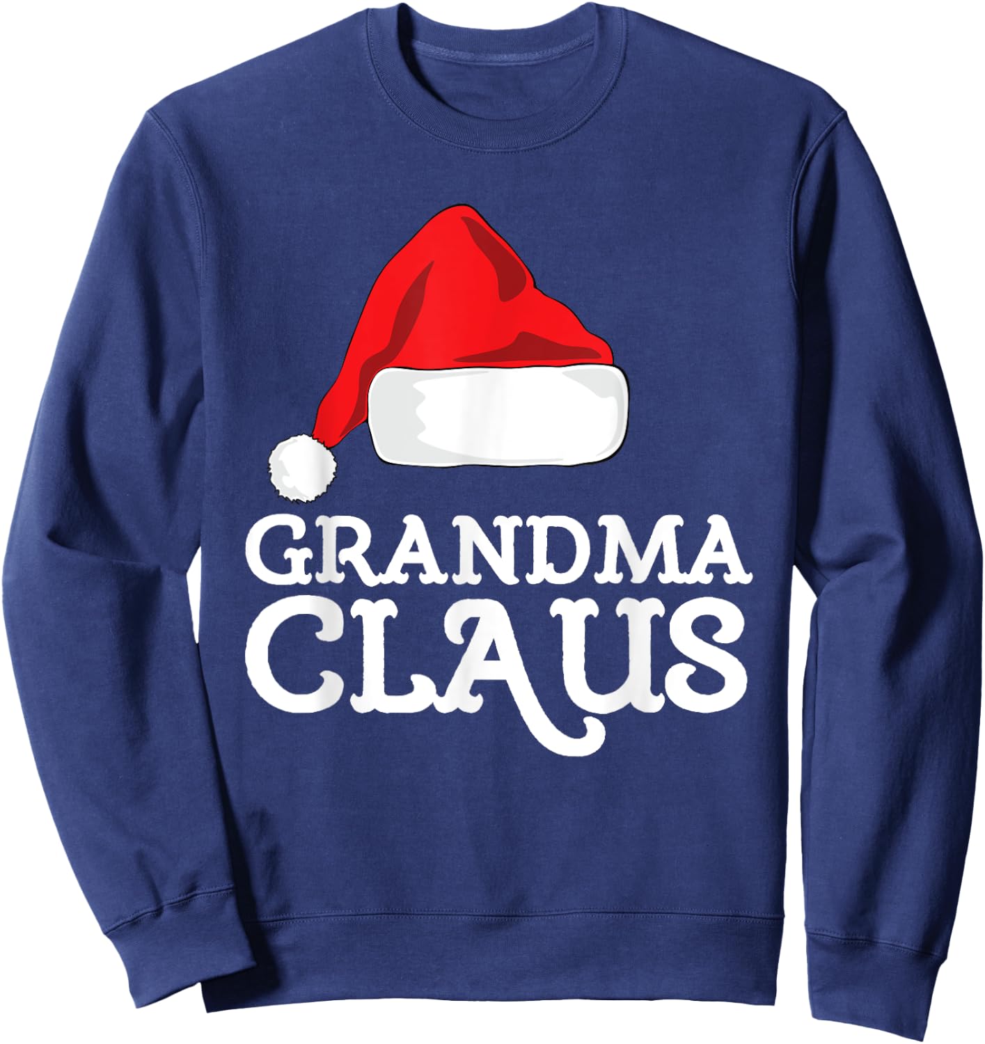 Grandma Claus Christmas Santa's Hat Pajama Family Xmas Sweatshirt - Sweatshirt | Navy