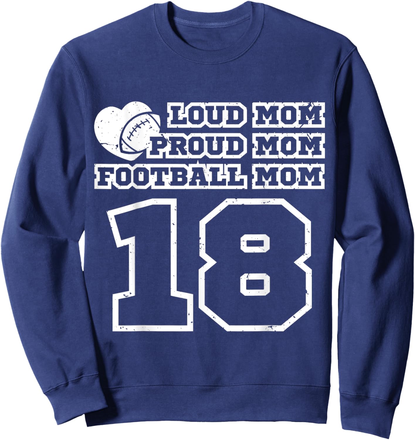 Football Mom Proud Loud Number 18 Eighteen Fan Cheer Sweatshirt - Sweatshirt | Navy