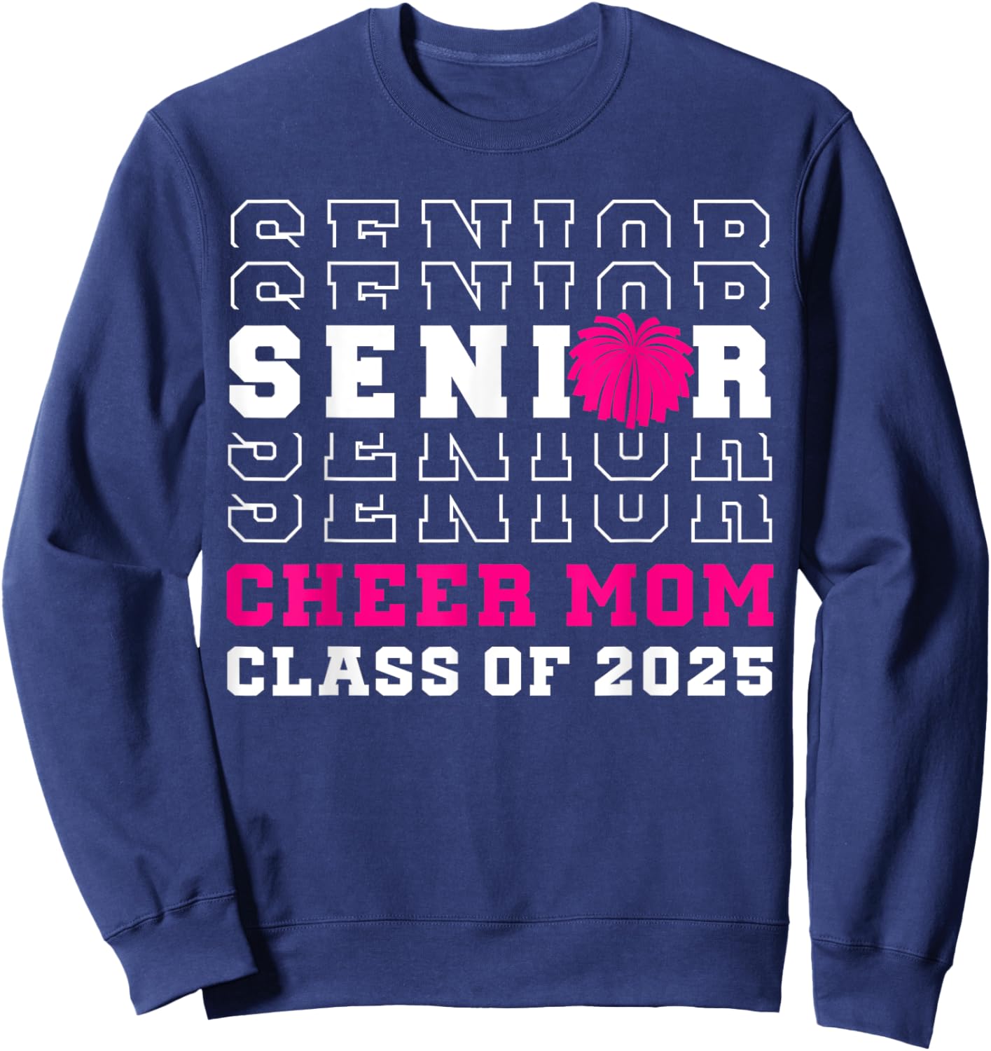 Senior Cheerleader Mom Cheer Class Of 2025 Graduation Women Sweatshirt - Sweatshirt | Navy
