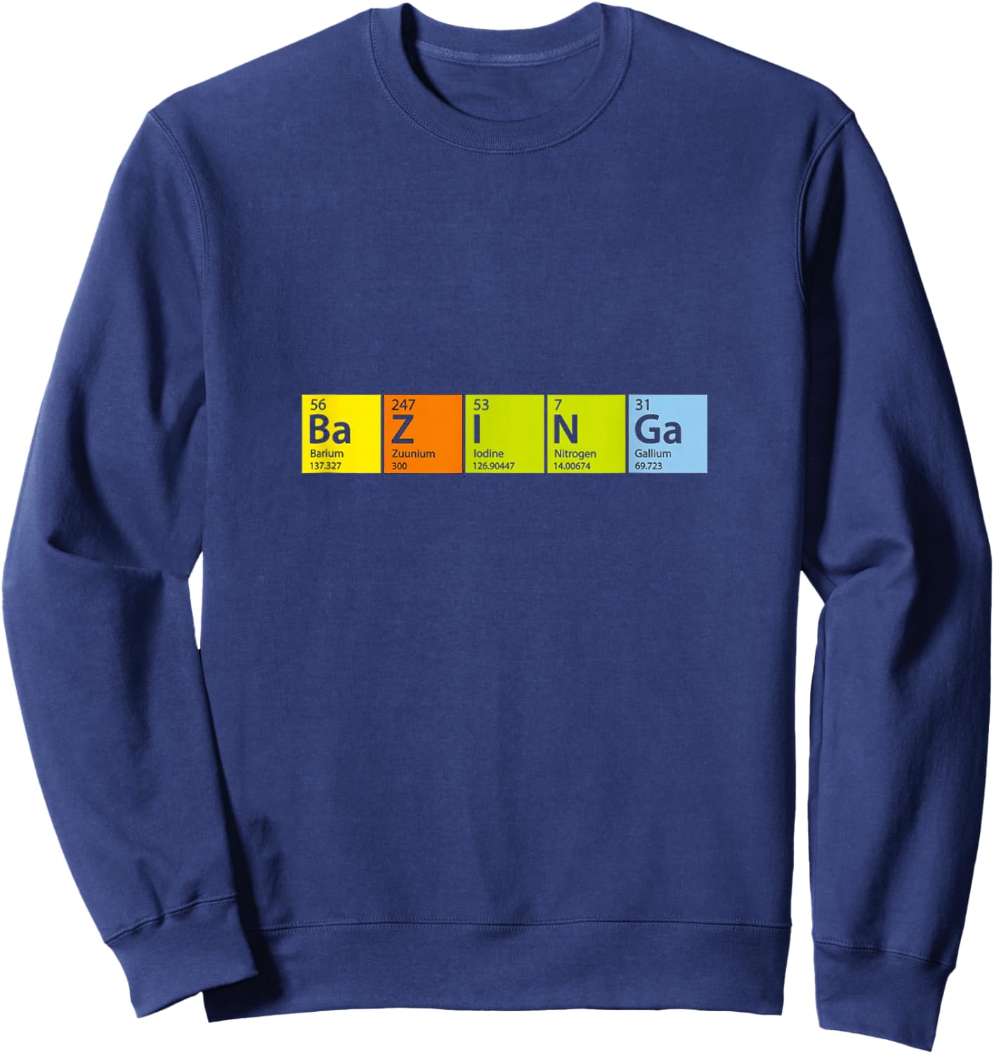 Bazinga Periodensystem Elemente Chemie Wissenschaft Lustiges Geschenk Sweatshirt - Sweatshirt | Navy