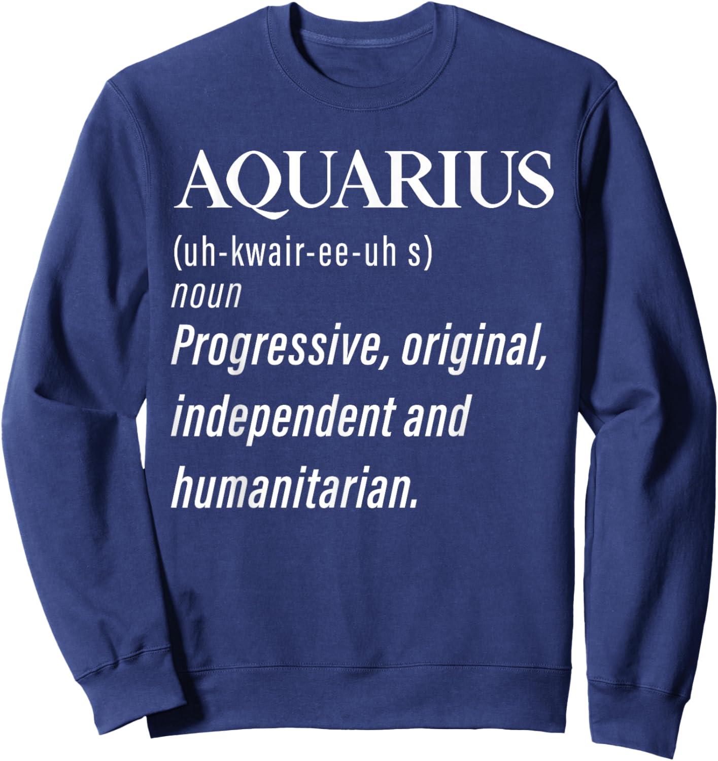 Aquarius Definition February Birthday Zodiac Gifts Aquarious Sweatshirt - Sweatshirt | Navy