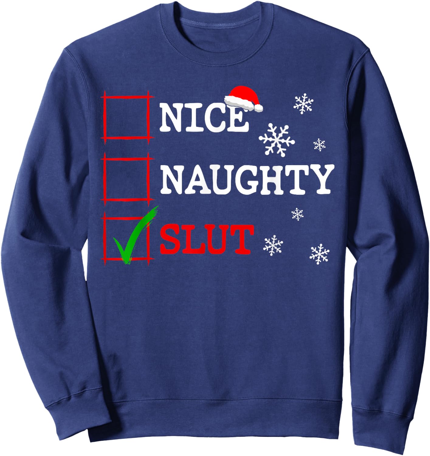 Nice Naughty Slut Christmas List Funny Festive Santa Hat Sweatshirt - Sweatshirt | Navy