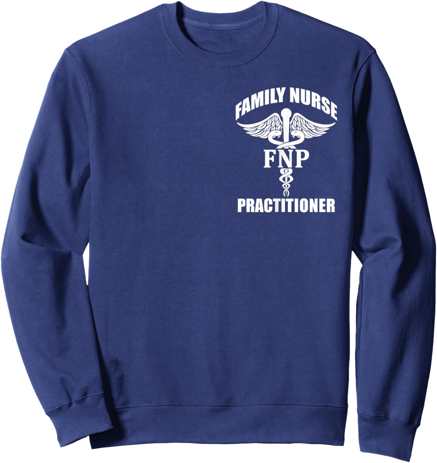 FNP Family Nurse Practitioner Caduceus Symbol Logo Graphic Sweatshirt - Sweatshirt | Navy