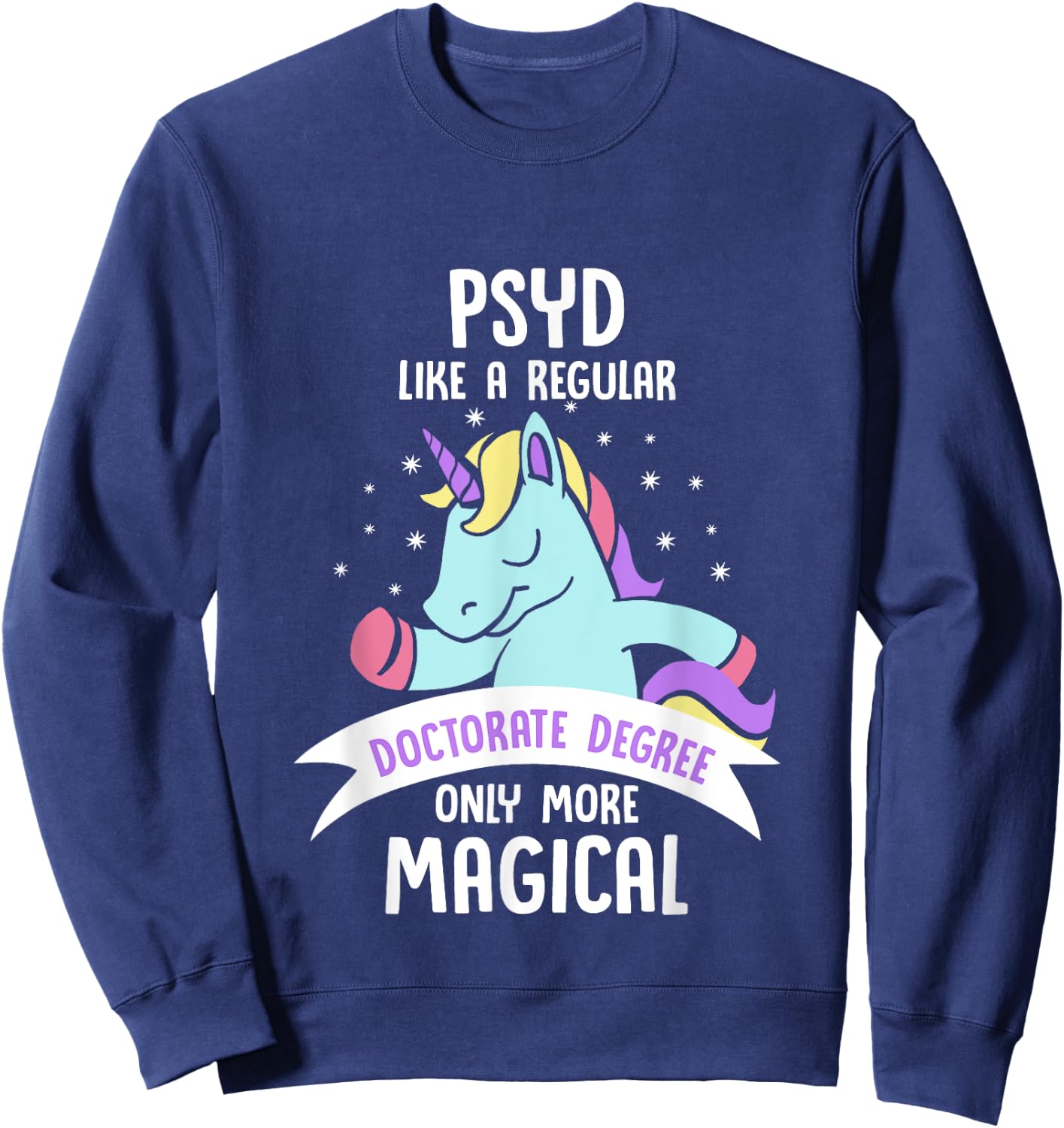 PsyD Doctor of Psychology Magical Doctorate Graduation Sweatshirt - Sweatshirt | Navy