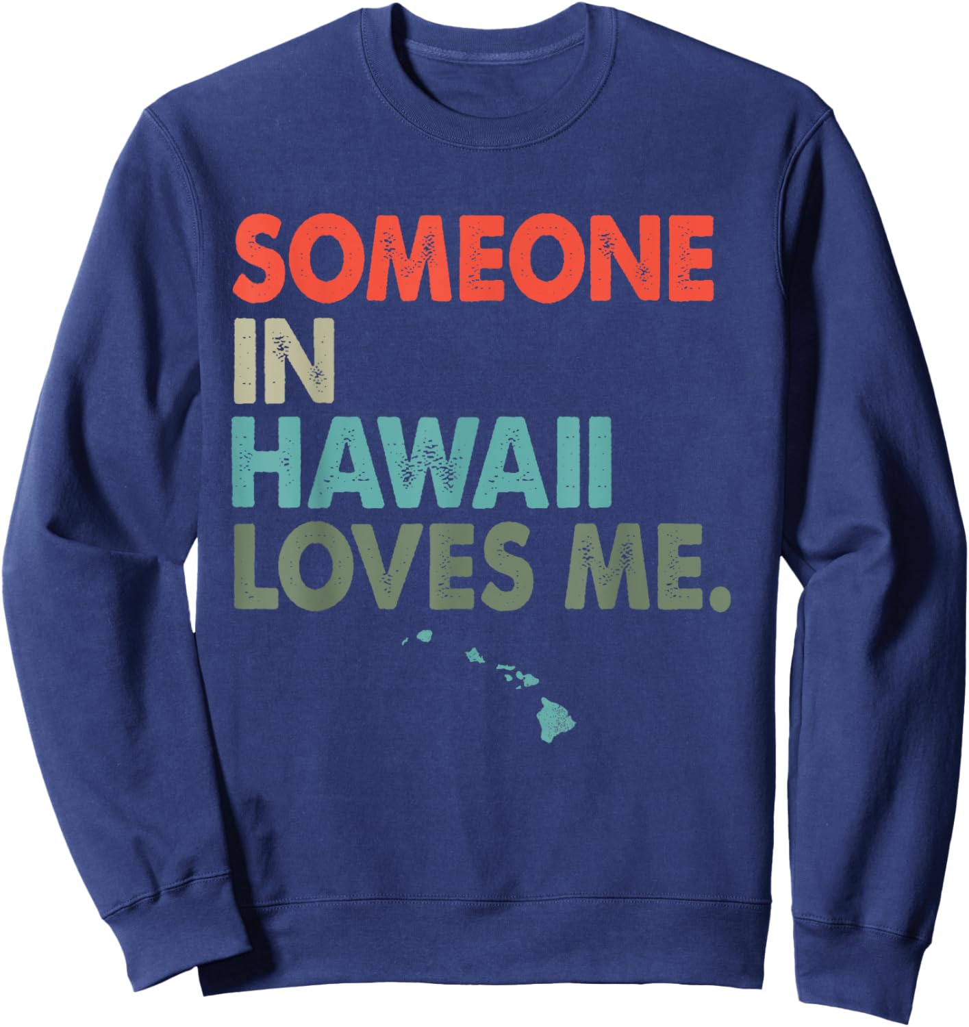 Someone In Hawaii Loves Me Retro Style US State Sweatshirt - Sweatshirt | Navy