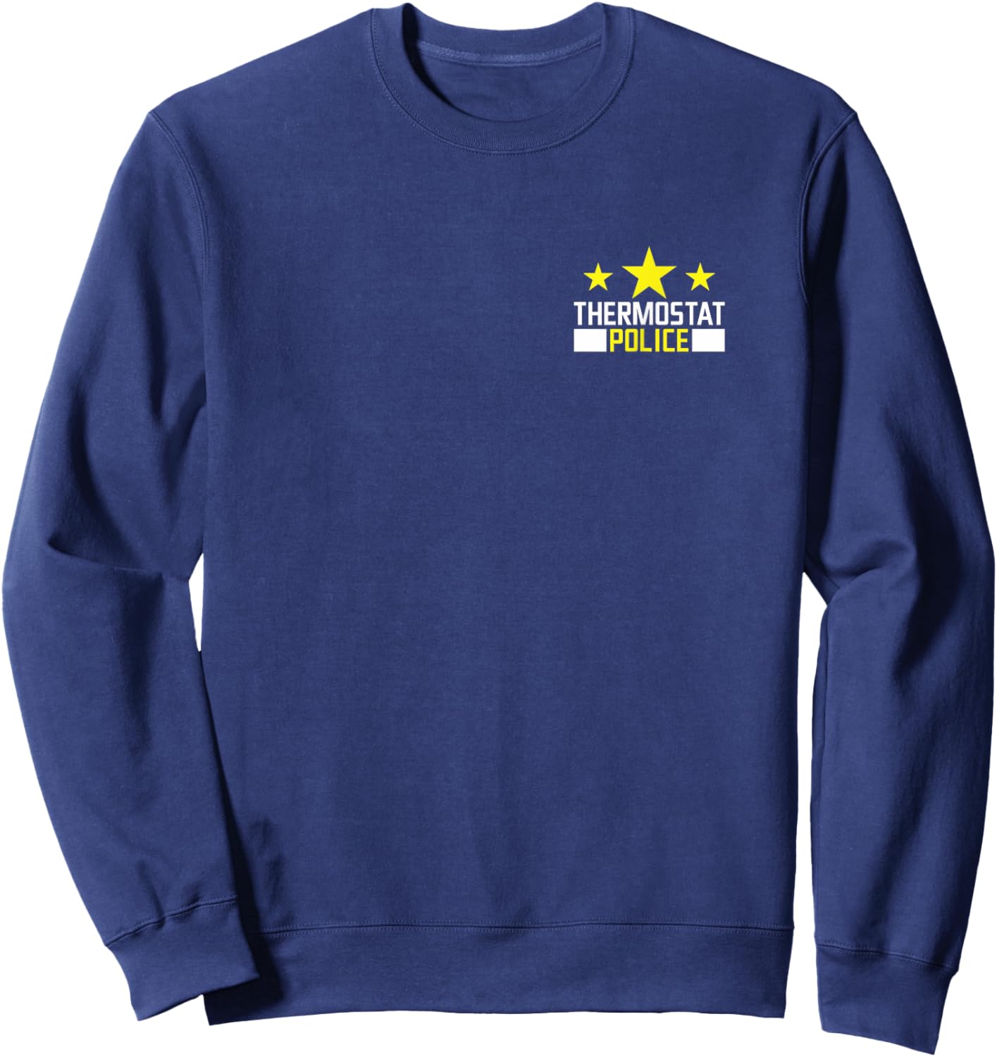 Funny Father's Day Humor Dad Joke Pocket Thermostat Police Sweatshirt - Sweatshirt | Navy