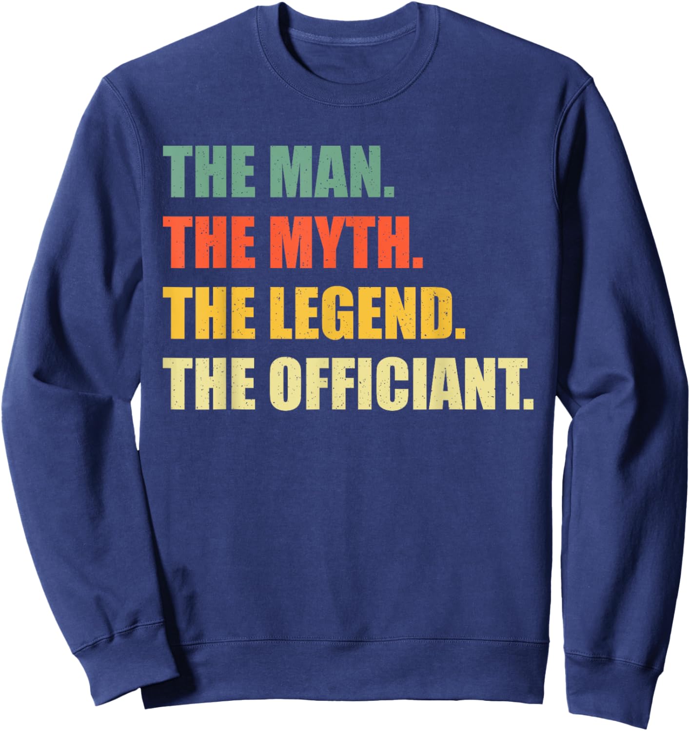 Funny Wedding Officiant Art Dad Ordained Minister Sweatshirt - Sweatshirt | Navy