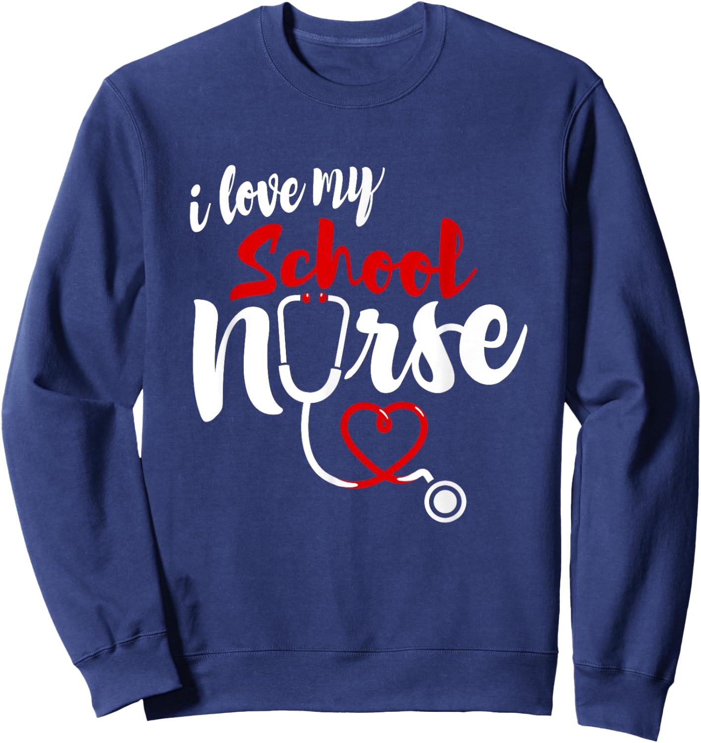 School Nurse Love Gifts | I love My Nurse Sweatshirt - Sweatshirt | Navy