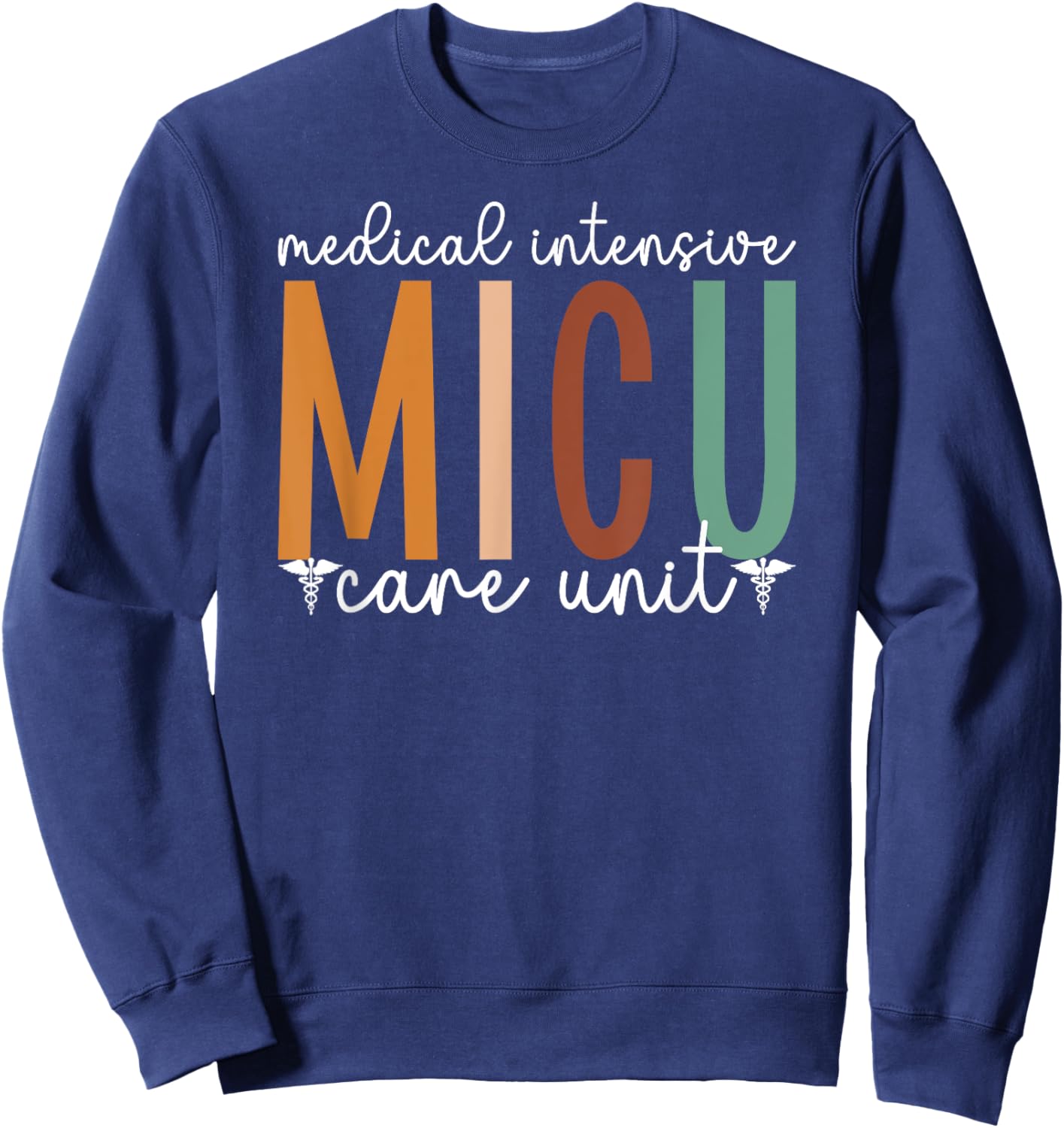 MICU Nurse Medical Intensive Care Unit Medical ICU Nurse Sweatshirt - Sweatshirt | Navy