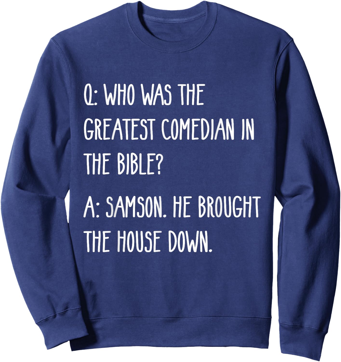 Funny Christian Dad Joke | Greatest Comedian In The Bible Sweatshirt - Sweatshirt | Navy