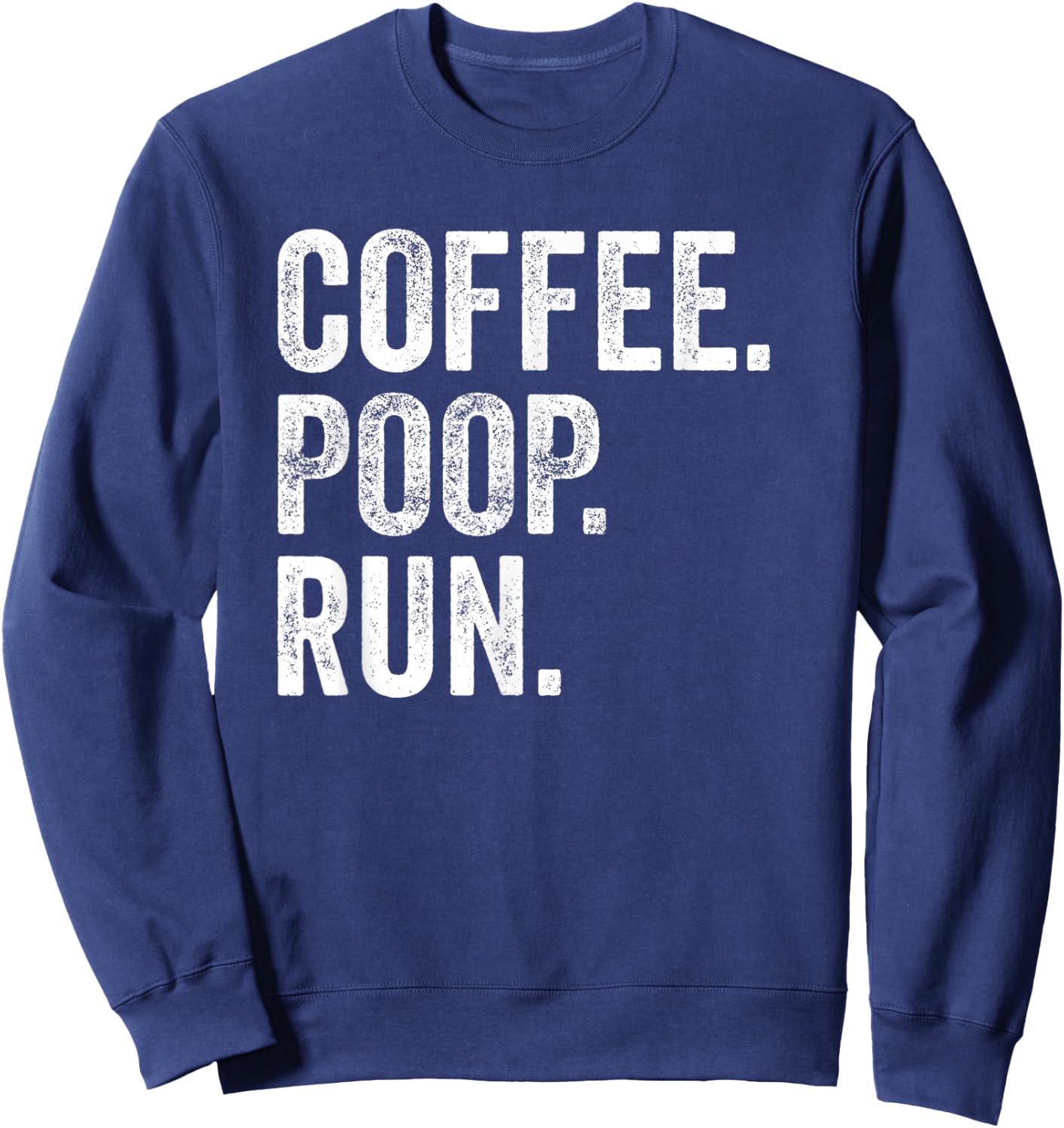 Coffee Poop Run Funny Trail Running Graphic Sweatshirt - Sweatshirt | Navy