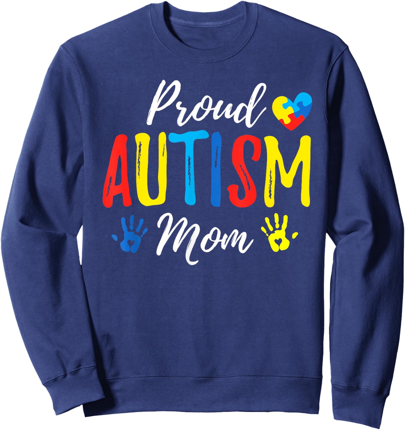 Proud Mom Autism Awareness Family Matching Shirt Sweatshirt - Sweatshirt | Navy